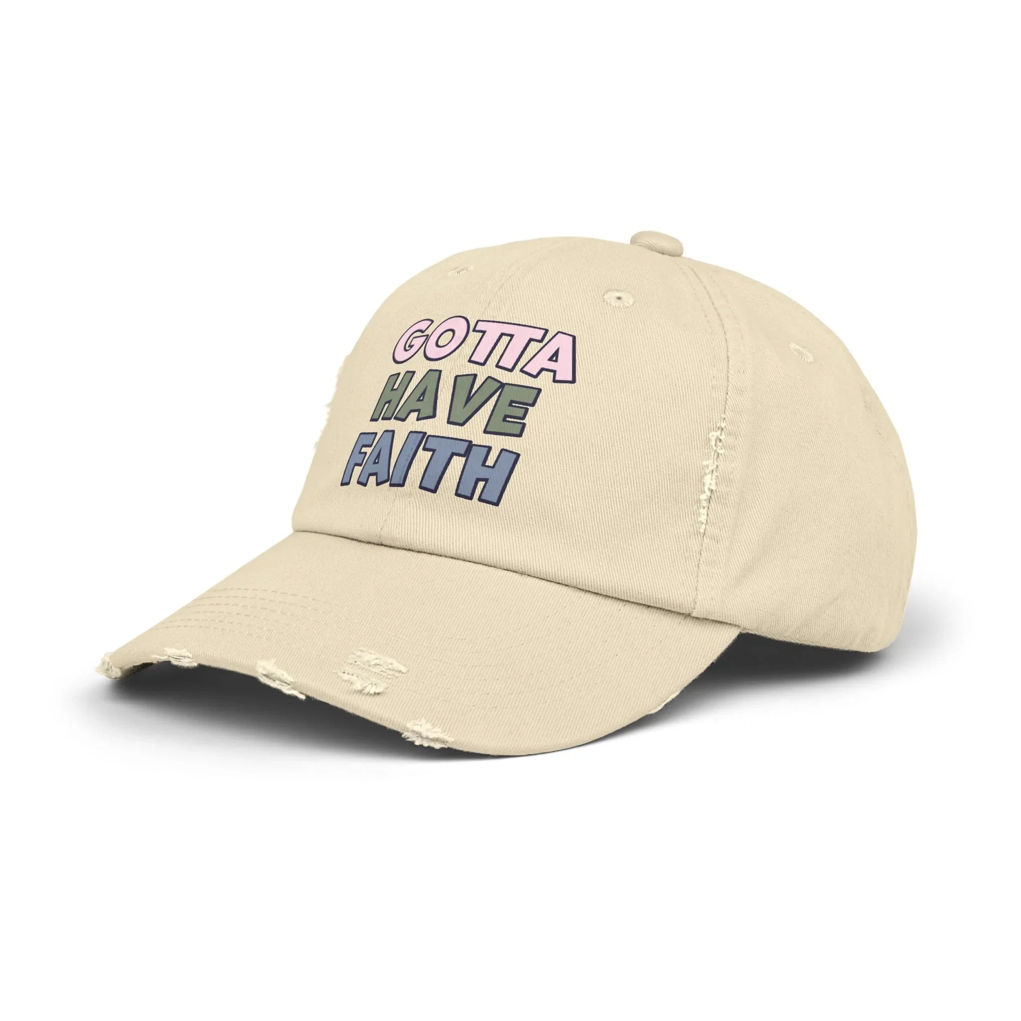 Faith Inspired Unisex Distressed Cap- Gotta Have Faith