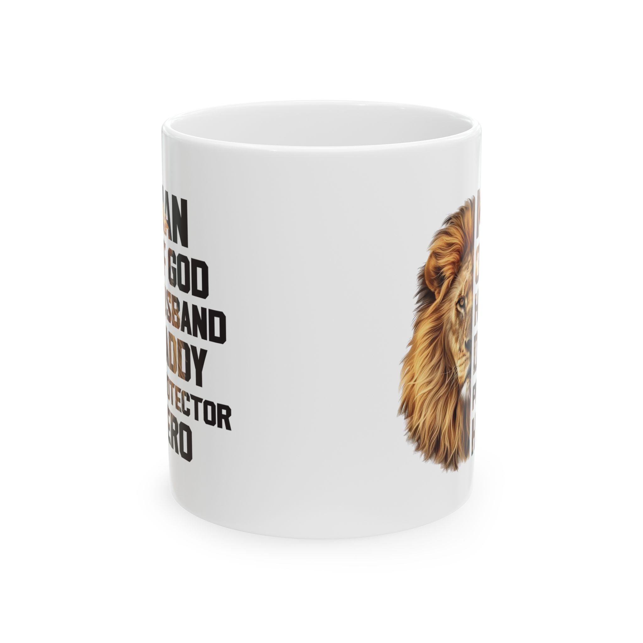 Faith Based Ceramic Mug (11oz, 15oz)- Man Of God, Husband, Daddy, Protector, Hero