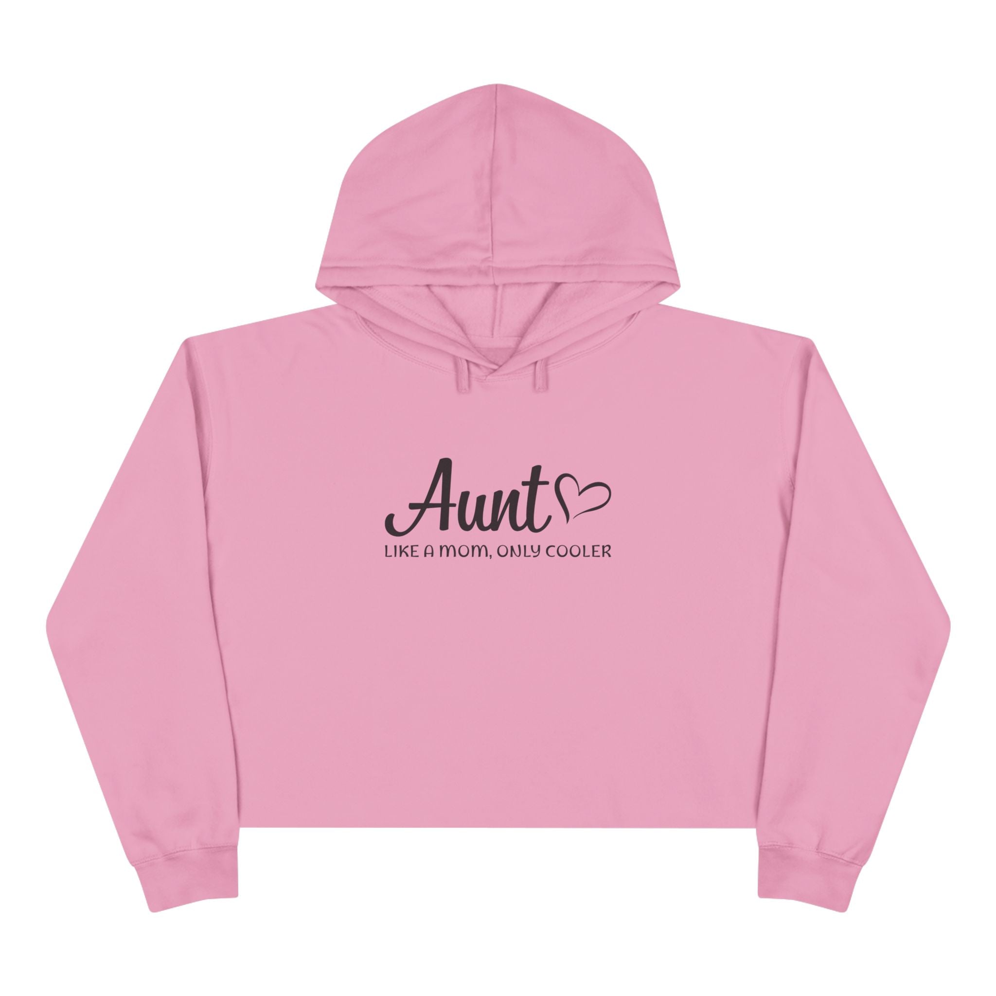 Aunt Crop Hoodie - Aunt, Like A Mom Only Cooler | Hoodie by atgodanddesigns