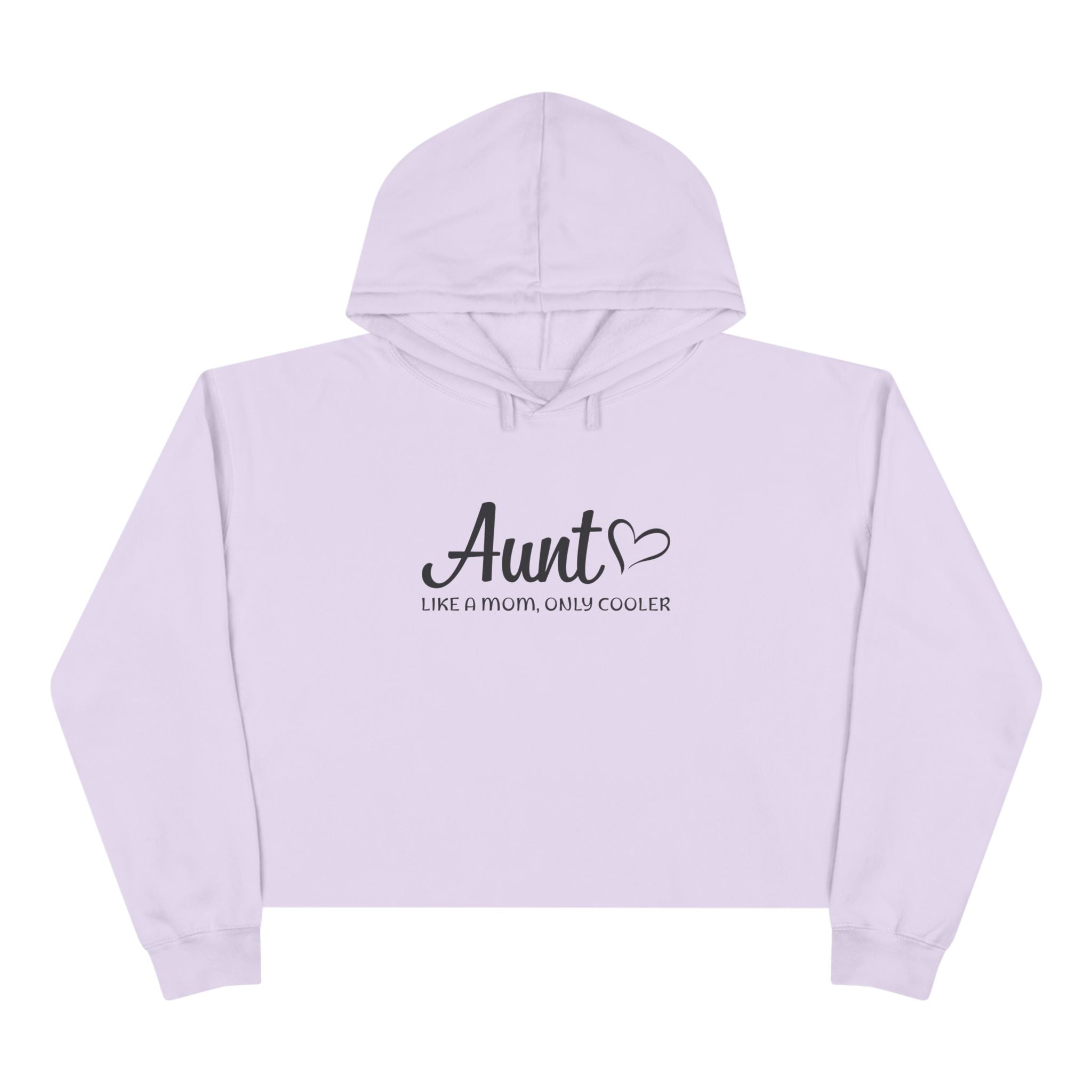 Aunt Crop Hoodie - Aunt, Like A Mom Only Cooler | Hoodie by atgodanddesigns