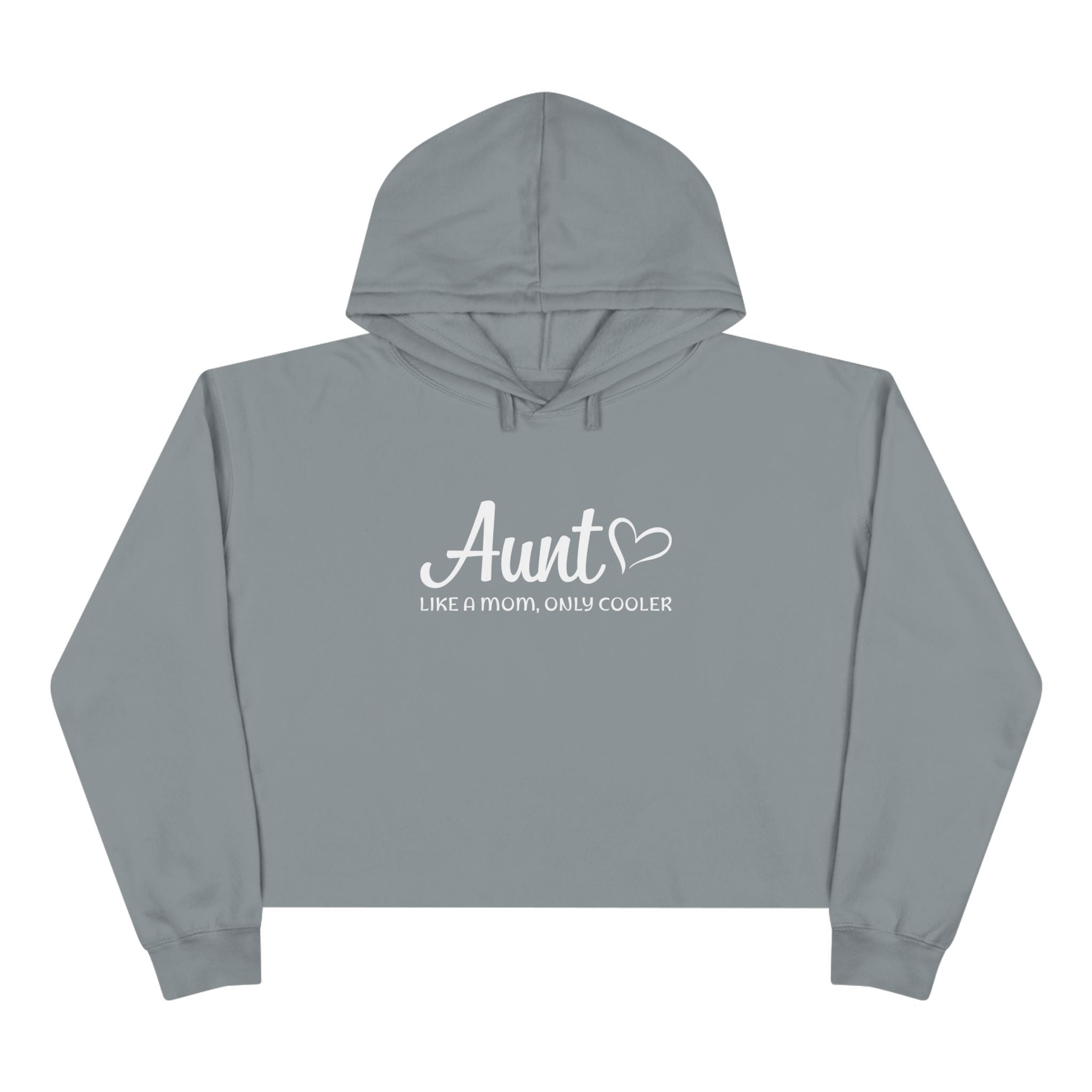 Aunt Crop Hoodie - Aunt, Like A Mom Only Cooler | Hoodie by atgodanddesigns