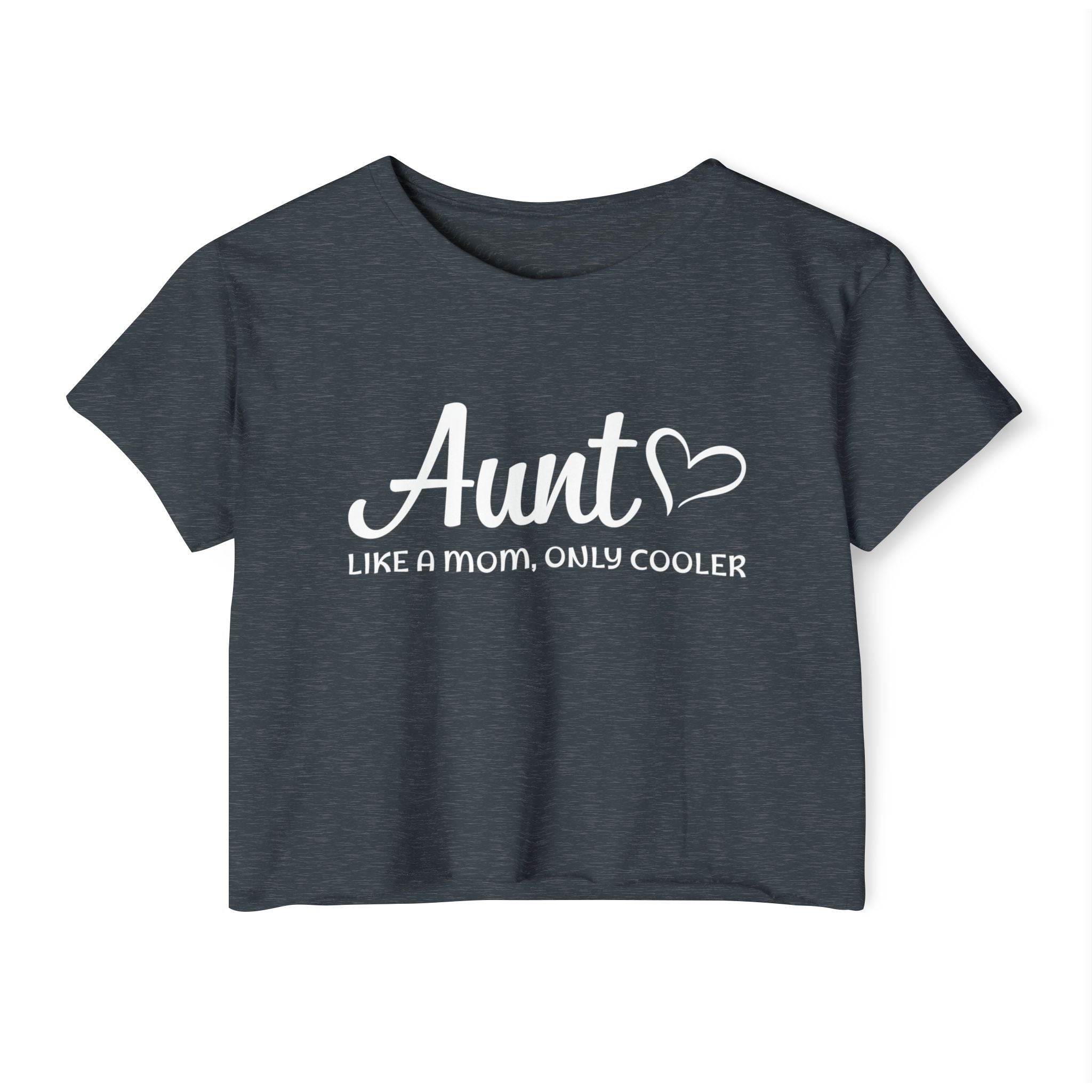 Aunt Crop Top T-Shirt - Aunt, Like A Mom Only Cooler | T-Shirt by atgodanddesigns
