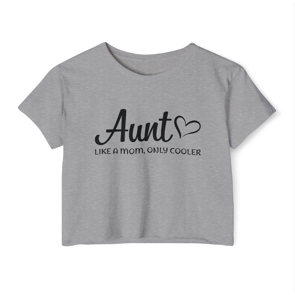Aunt Crop Top T-Shirt - Aunt, Like A Mom Only Cooler | T-Shirt by atgodanddesigns