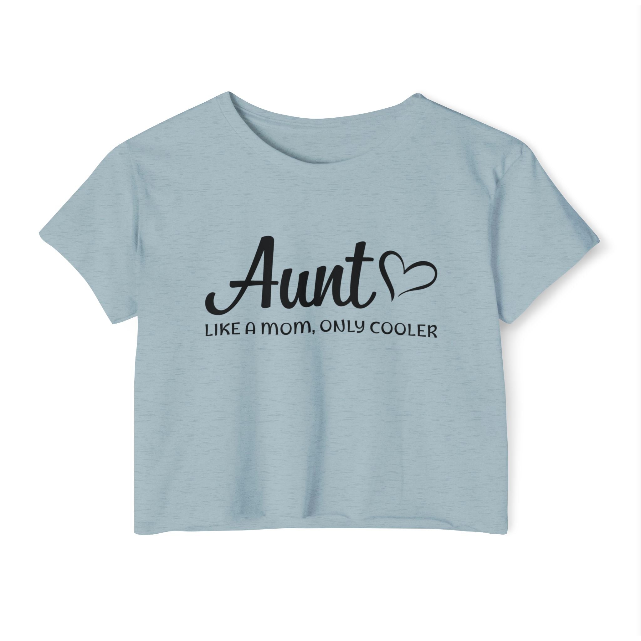 Aunt Crop Top T-Shirt - Aunt, Like A Mom Only Cooler | T-Shirt by atgodanddesigns