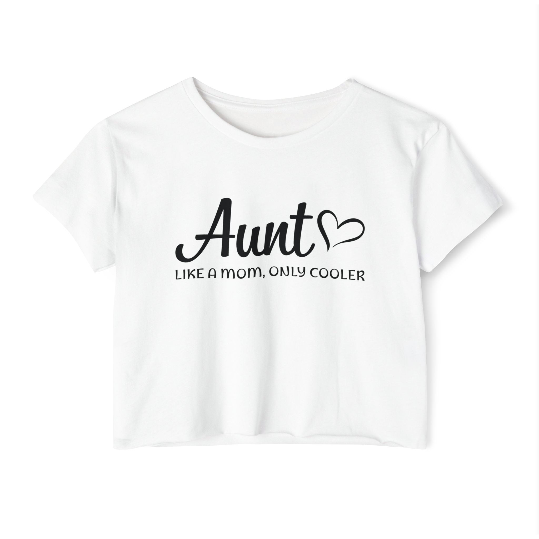 Aunt Crop Top T-Shirt - Aunt, Like A Mom Only Cooler | T-Shirt by atgodanddesigns