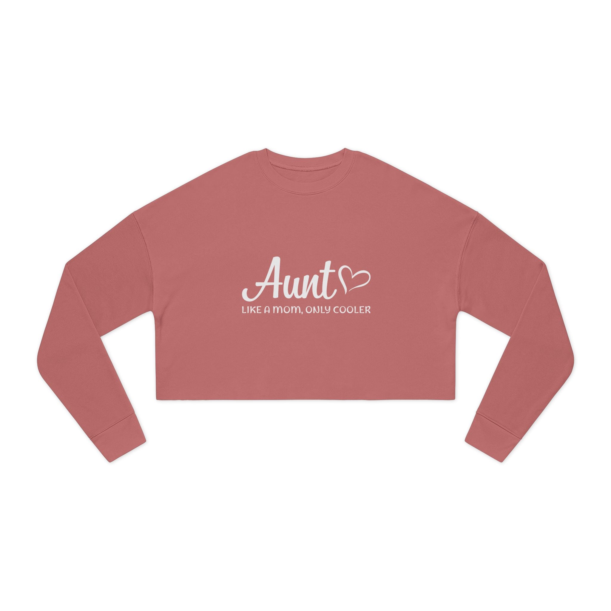 Aunt Cropped Sweatshirt - Aunt, Like A Mom Only Cooler | Sweatshirt by atgodanddesigns