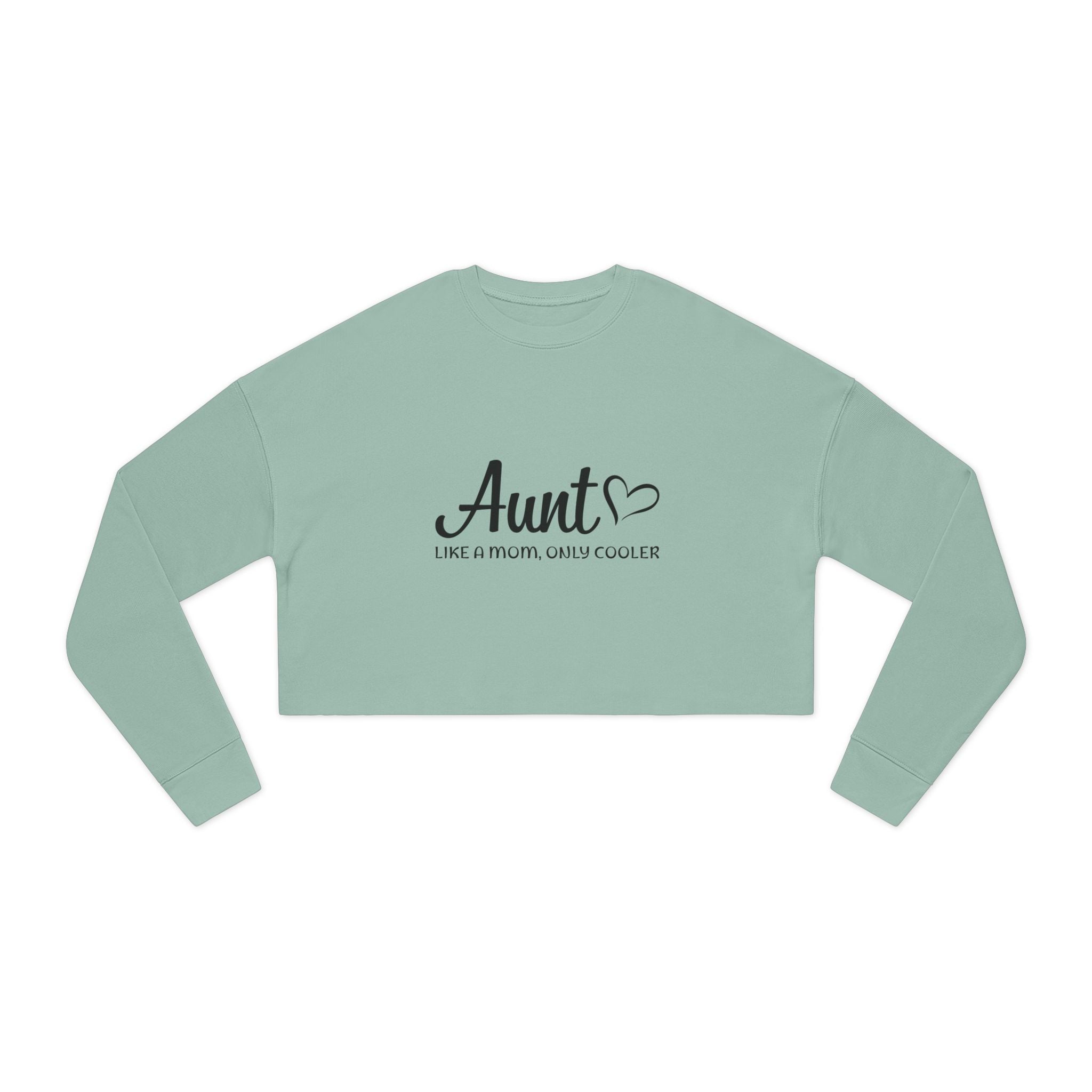 Aunt Cropped Sweatshirt - Aunt, Like A Mom Only Cooler | Sweatshirt by atgodanddesigns