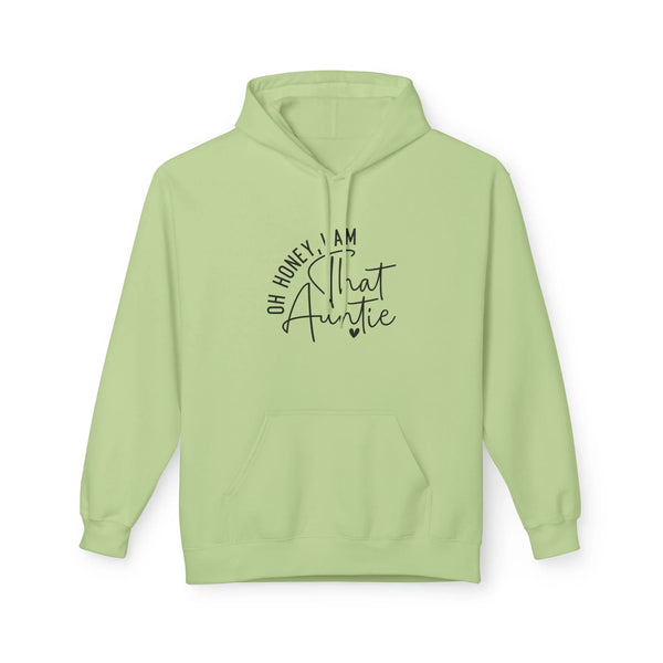 Aunt Fleece Hoodie - Oh Honey, I Am That Auntie | Hoodie by atgodanddesigns