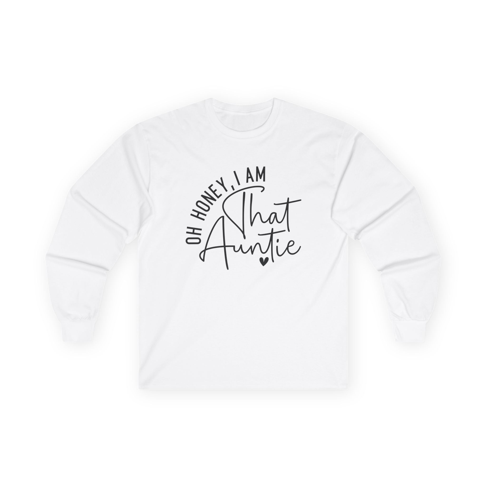 Aunt Long Sleeve - Oh Honey, I Am That Auntie | Long - sleeve by atgodanddesigns