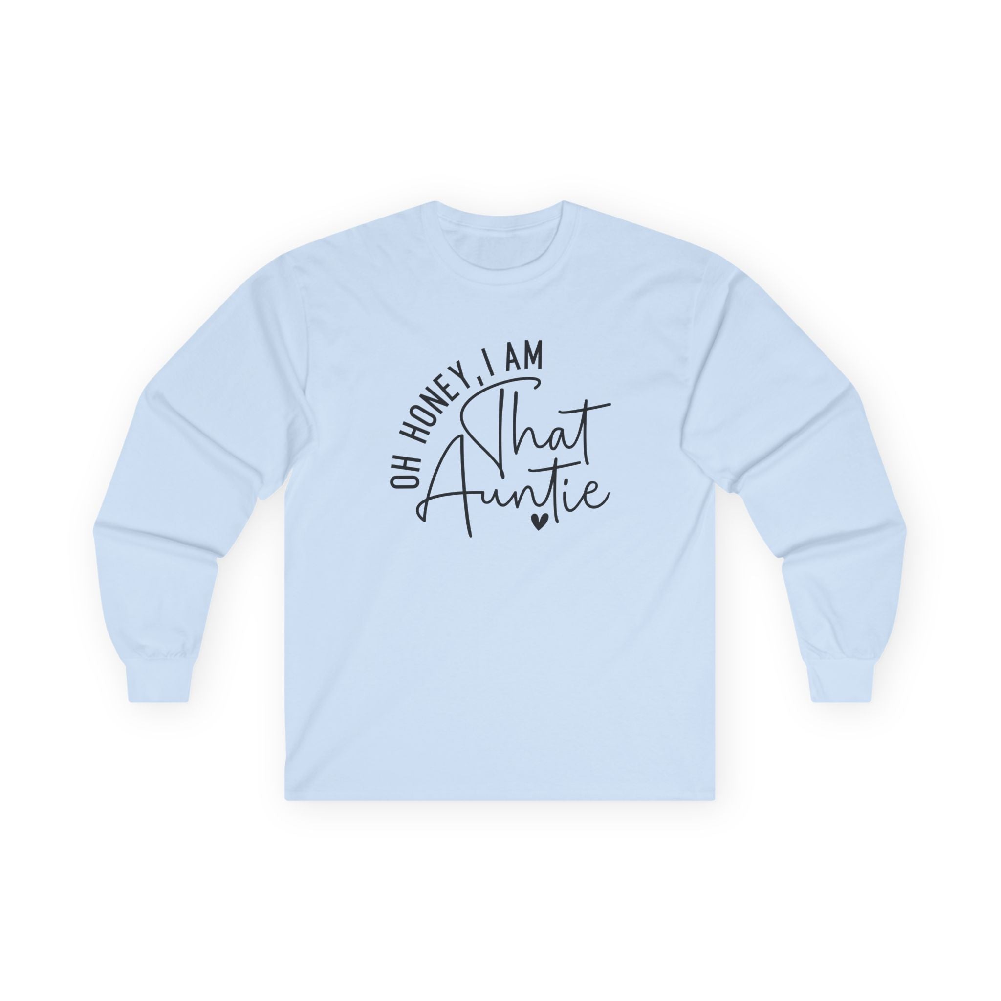 Aunt Long Sleeve - Oh Honey, I Am That Auntie | Long - sleeve by atgodanddesigns