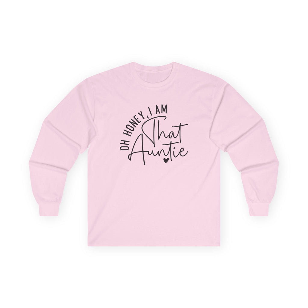 Aunt Long Sleeve - Oh Honey, I Am That Auntie | Long - sleeve by atgodanddesigns