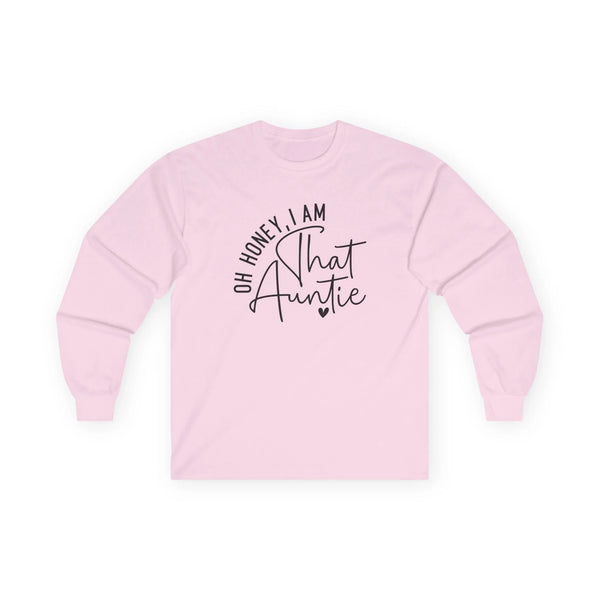 Aunt Long Sleeve - Oh Honey, I Am That Auntie | Long - sleeve by atgodanddesigns