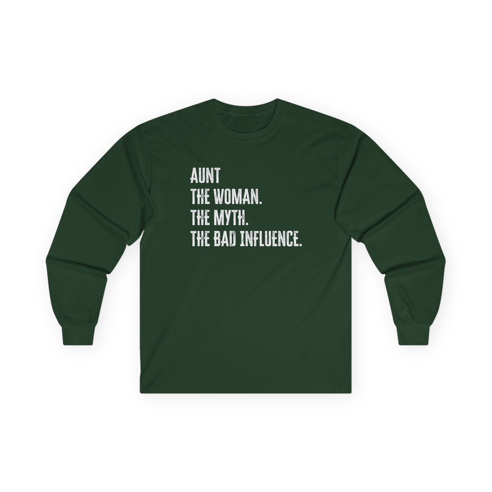 Aunt Long Sleeve Tee - Aunt. The Woman. The myth. The Bad Influence. | Long - sleeve by atgodanddesigns