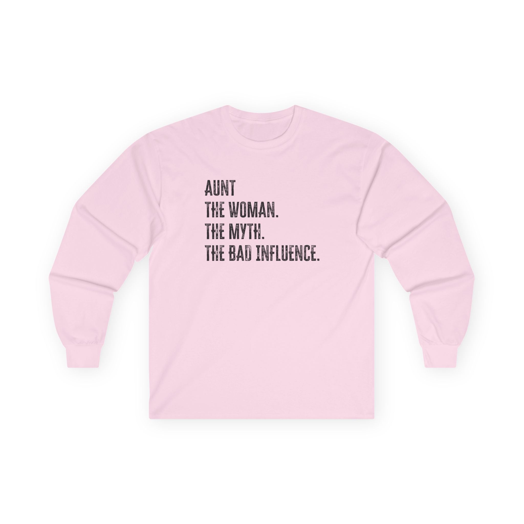 Aunt Long Sleeve Tee - Aunt. The Woman. The myth. The Bad Influence. | Long - sleeve by atgodanddesigns