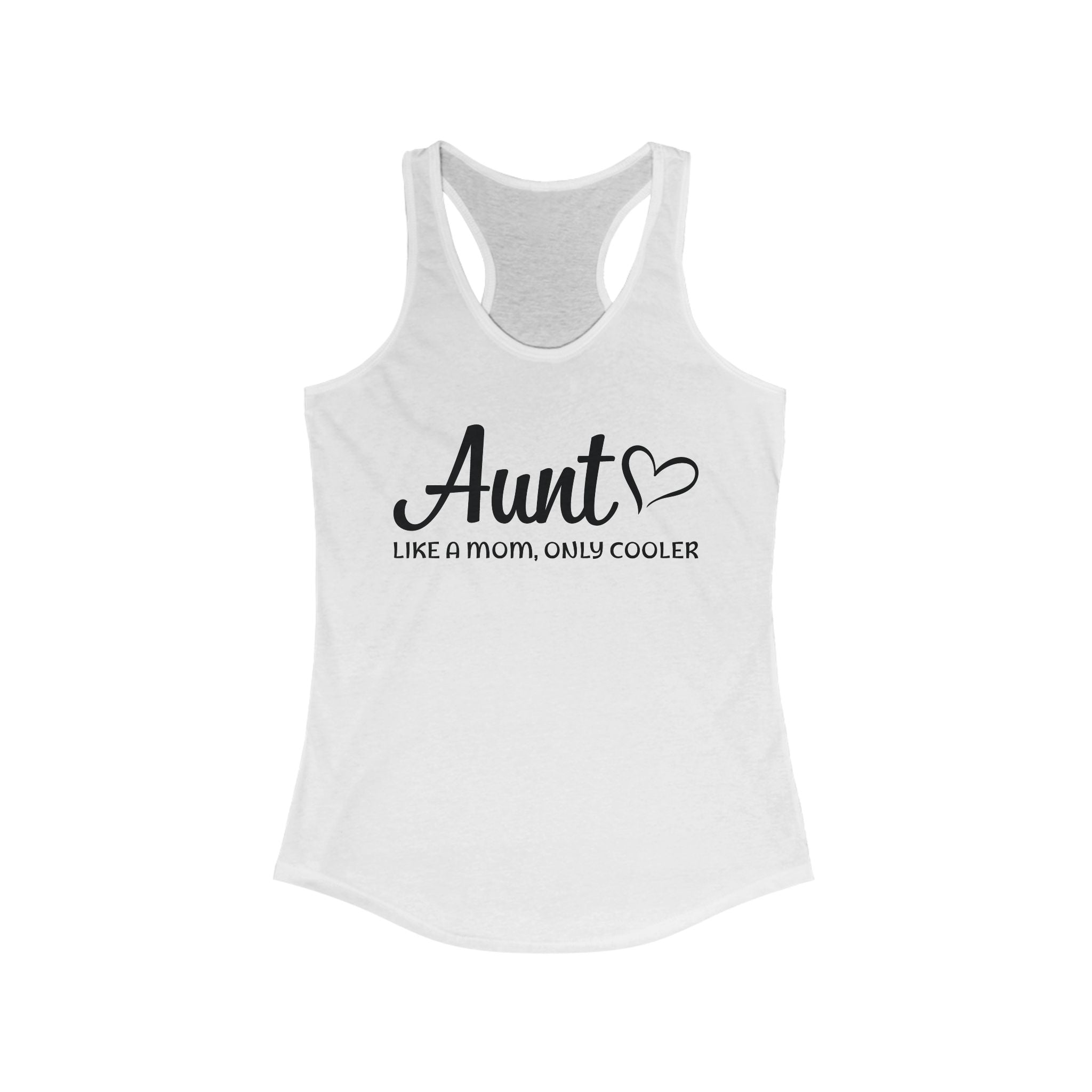 Aunt Racerback Tank - Aunt, Like A Mom Only Cooler | Tank Top by atgodanddesigns