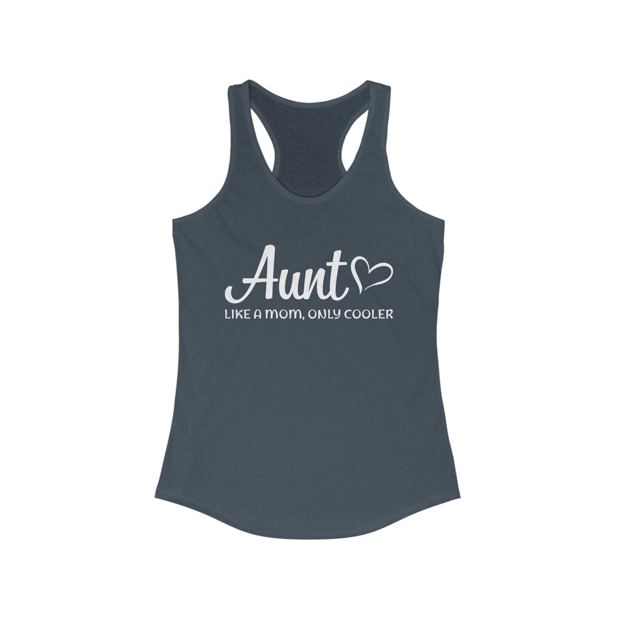Aunt Racerback Tank - Aunt, Like A Mom Only Cooler | Tank Top by atgodanddesigns