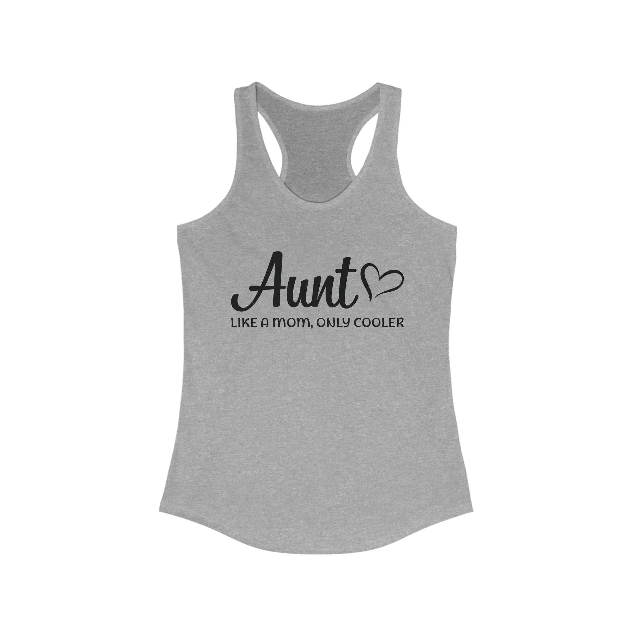 Aunt Racerback Tank - Aunt, Like A Mom Only Cooler | Tank Top by atgodanddesigns