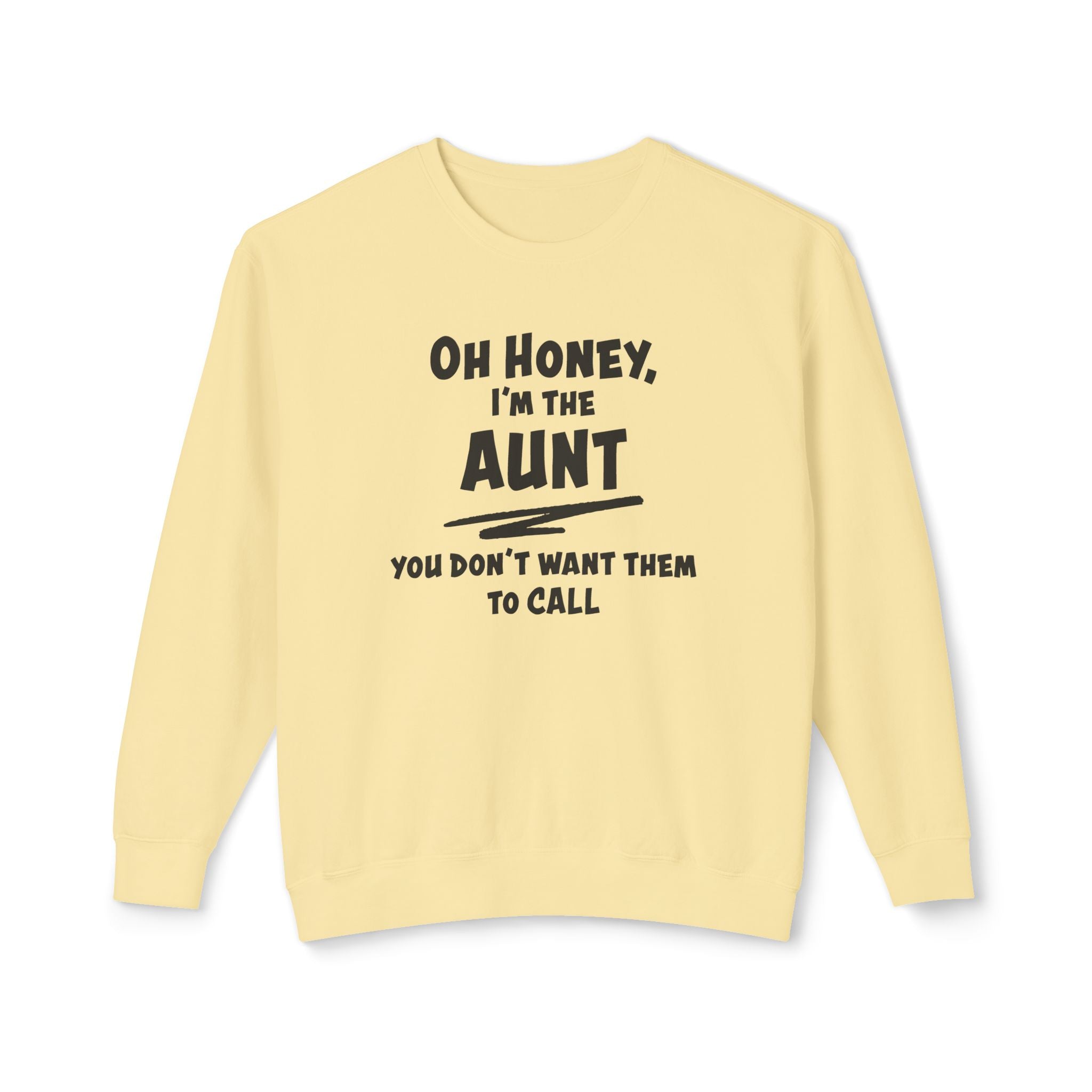 Aunt Sweatshirt - Oh, Honey, I'm The Aunt | Sweatshirt by atgodanddesigns