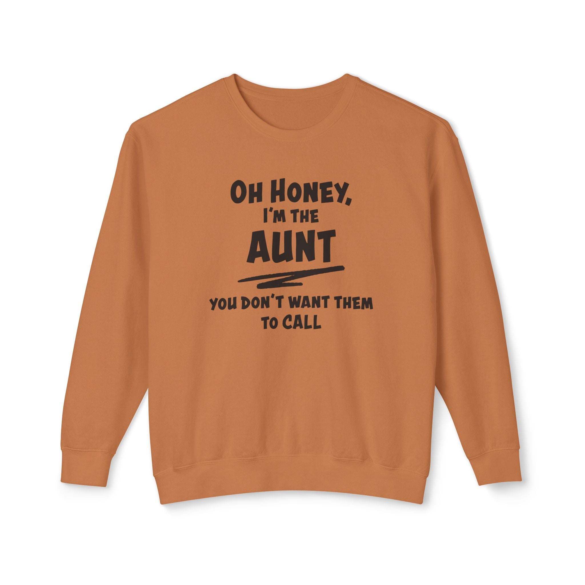 Aunt Sweatshirt - Oh, Honey, I'm The Aunt | Sweatshirt by atgodanddesigns