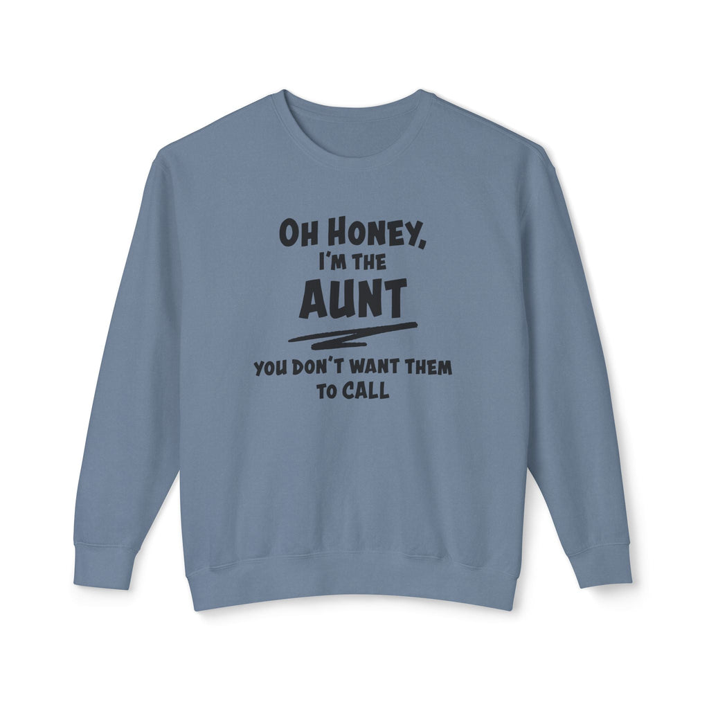Aunt Sweatshirt - Oh, Honey, I'm The Aunt | Sweatshirt by atgodanddesigns