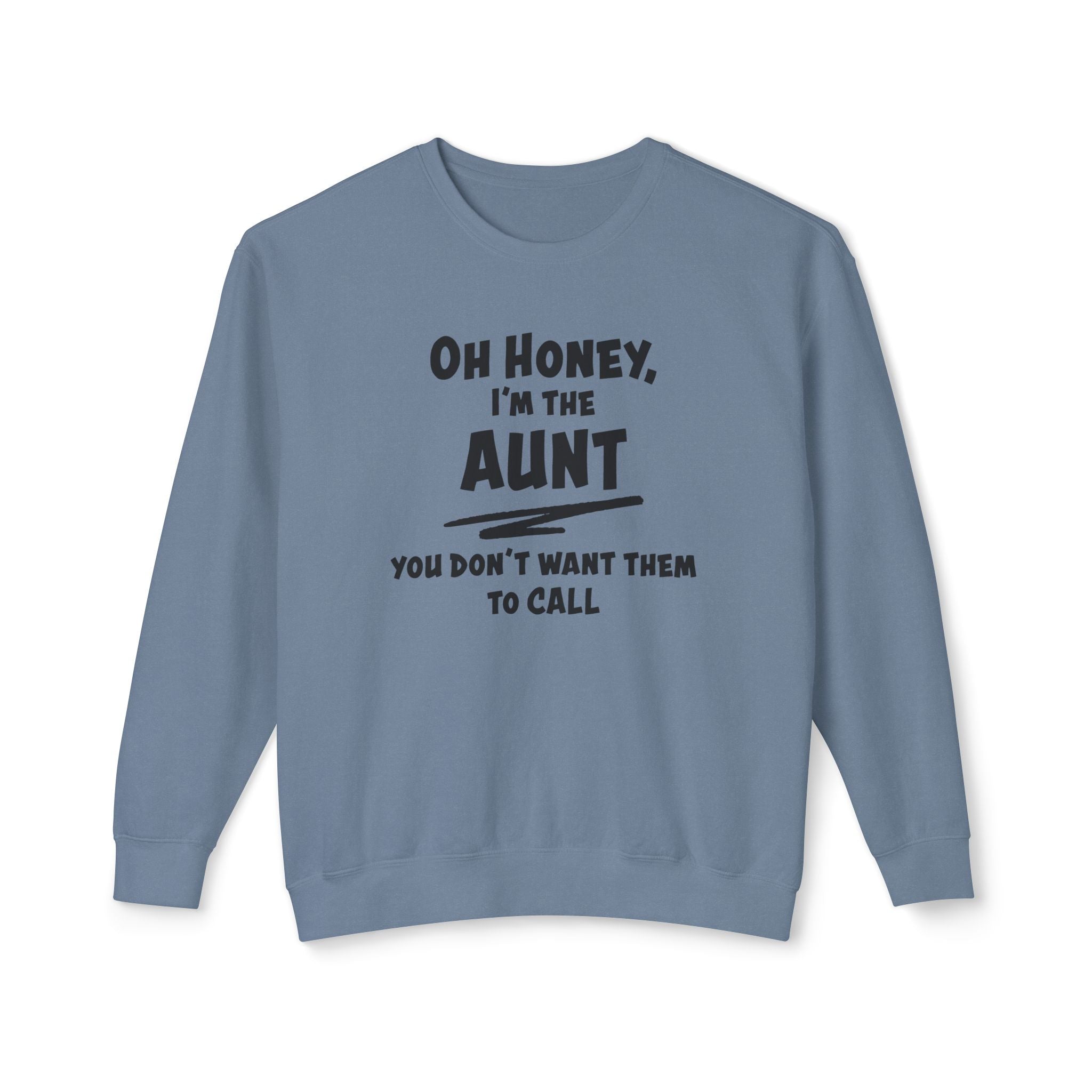 Aunt Sweatshirt - Oh, Honey, I'm The Aunt | Sweatshirt by atgodanddesigns