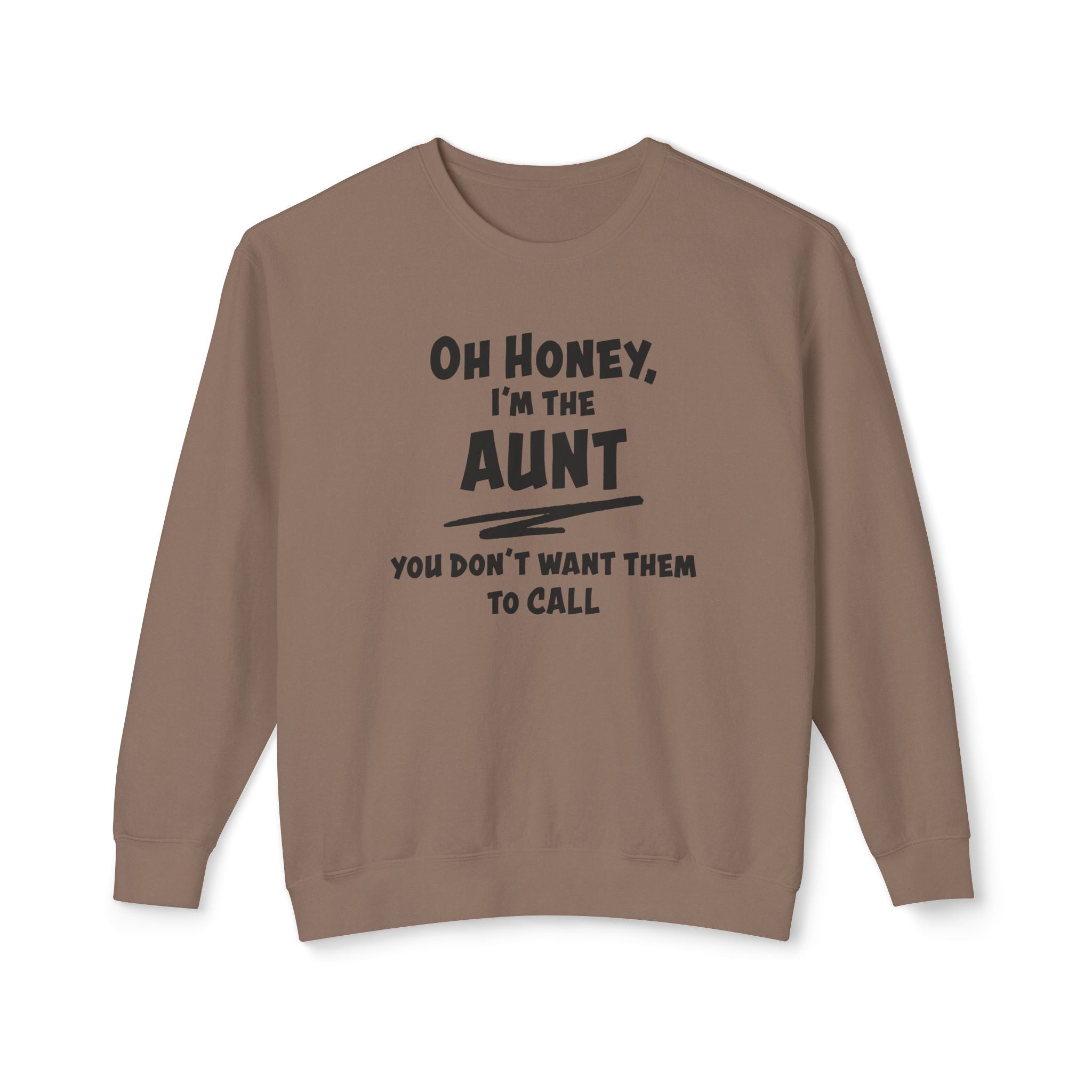Aunt Sweatshirt - Oh, Honey, I'm The Aunt | Sweatshirt by atgodanddesigns