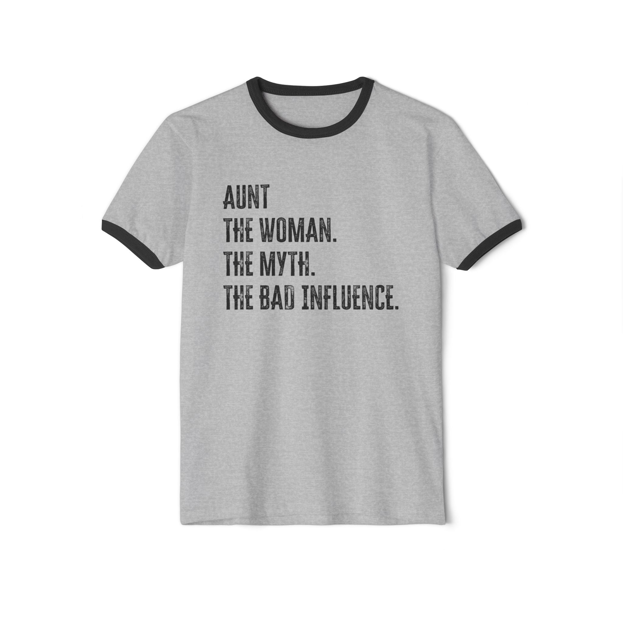 Aunt T-Shirt - Aunt. The Woman. The Myth, The Bad Influence. | T-Shirt by atgodanddesigns