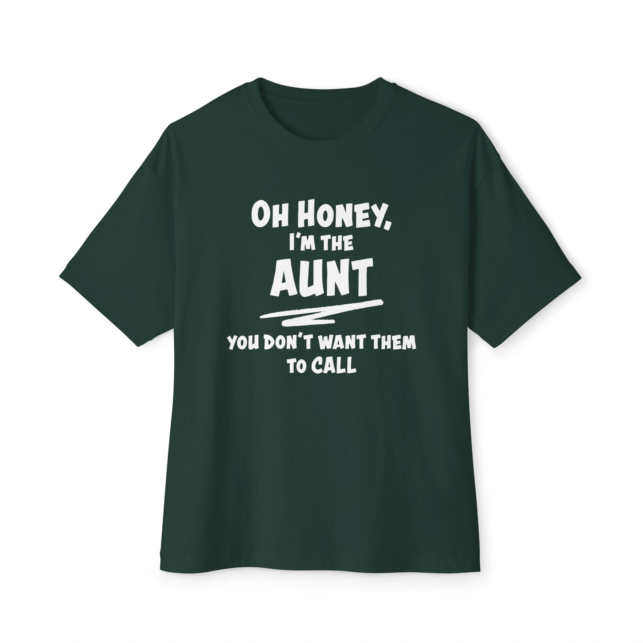 Aunt T-Shirt - Oh Honey, I'm The Aunt | T-Shirt by atgodanddesigns