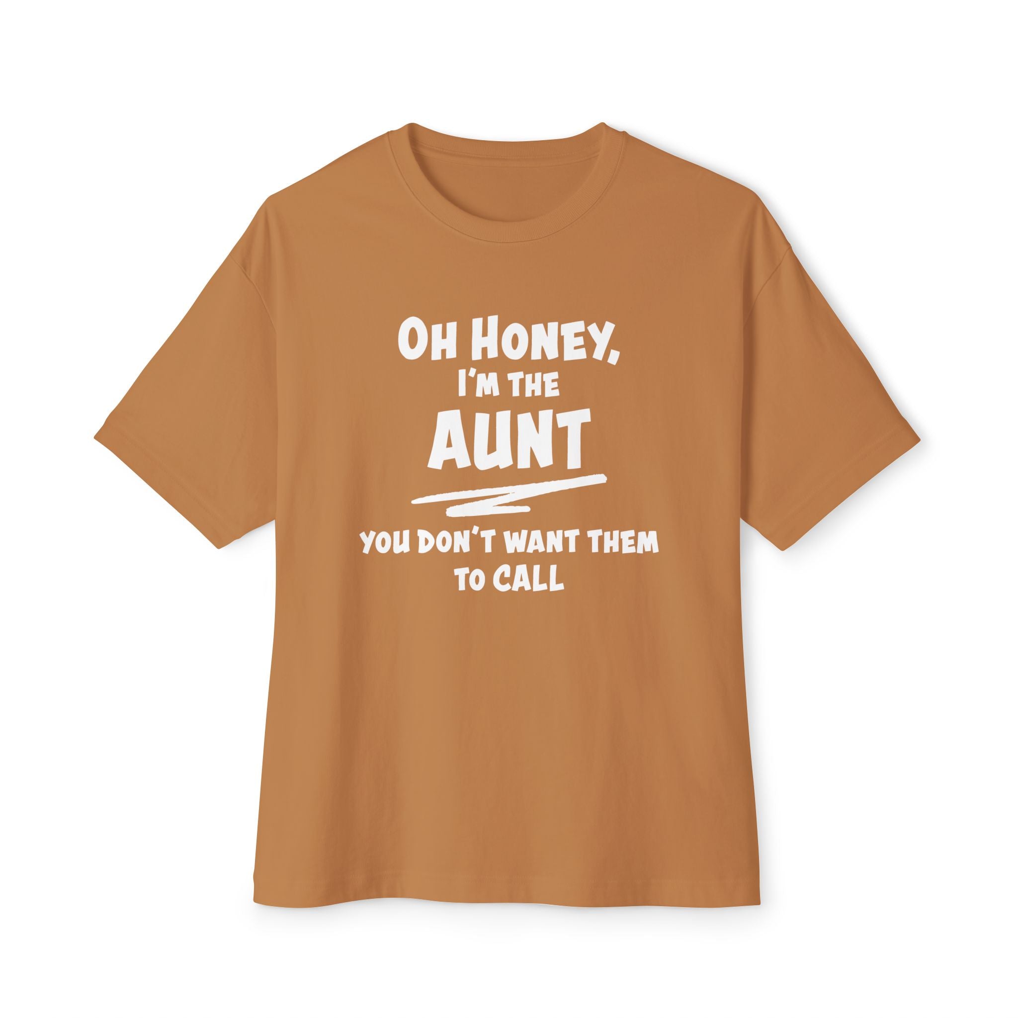 Aunt T-Shirt - Oh Honey, I'm The Aunt | T-Shirt by atgodanddesigns