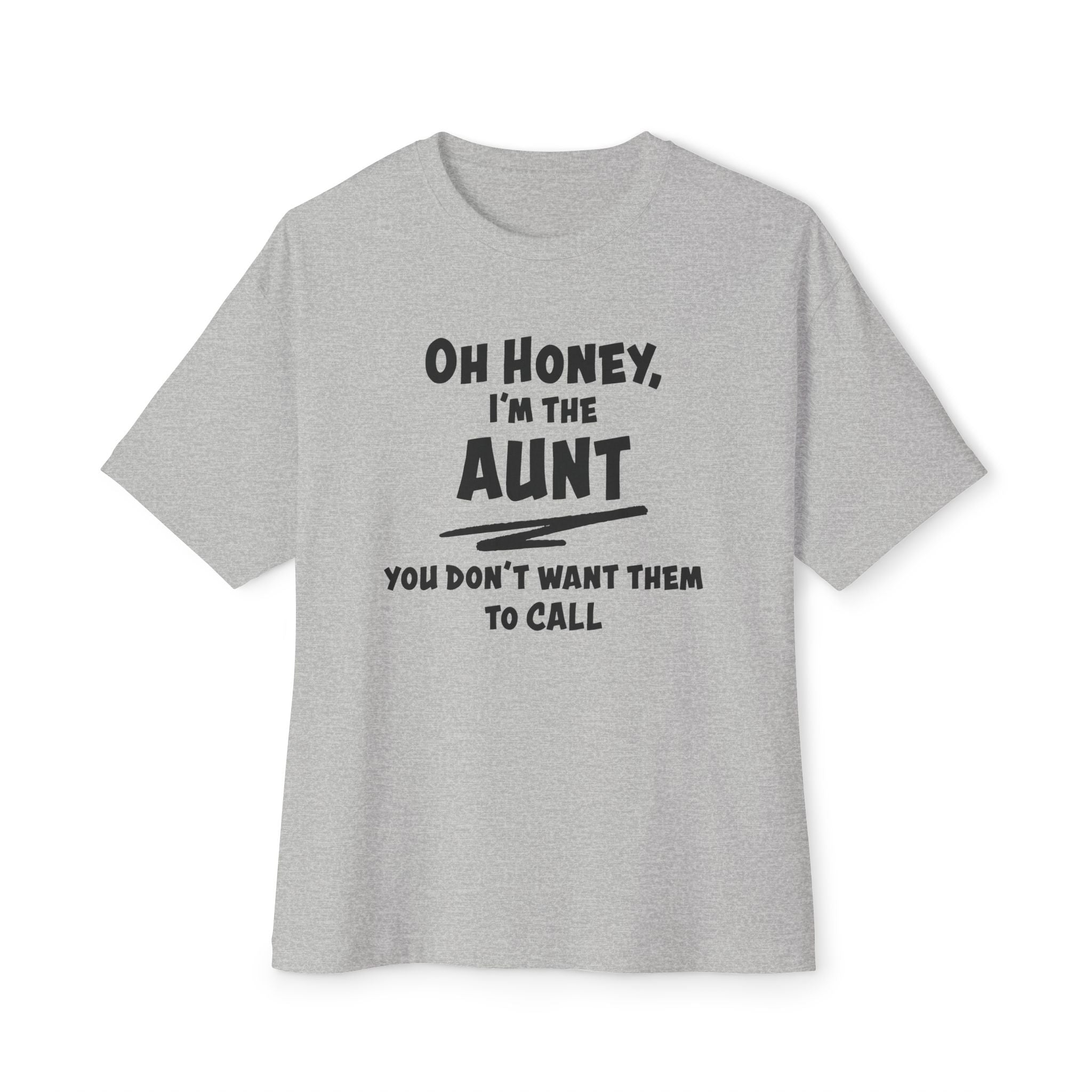 Aunt T-Shirt - Oh Honey, I'm The Aunt | T-Shirt by atgodanddesigns