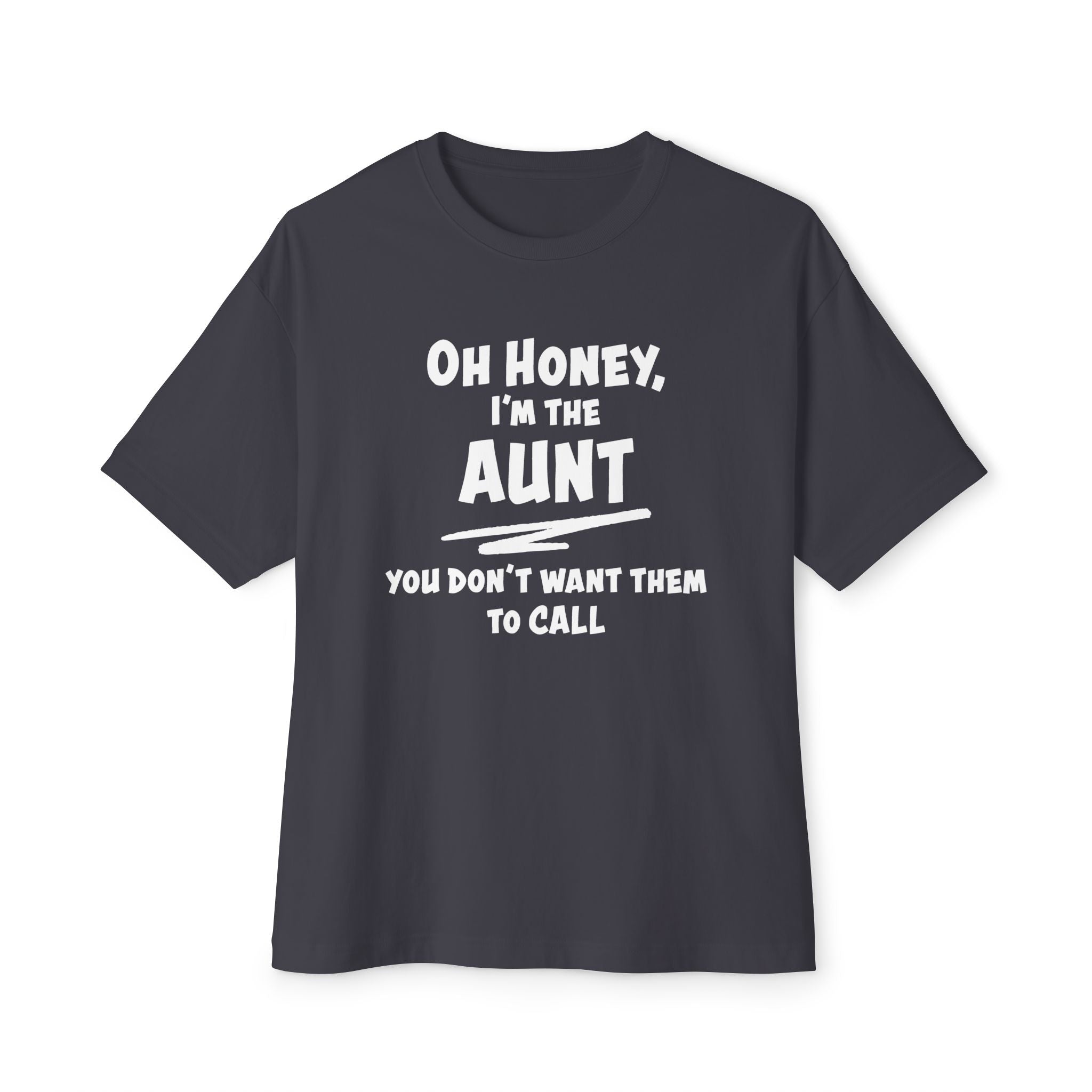Aunt T-Shirt - Oh Honey, I'm The Aunt | T-Shirt by atgodanddesigns