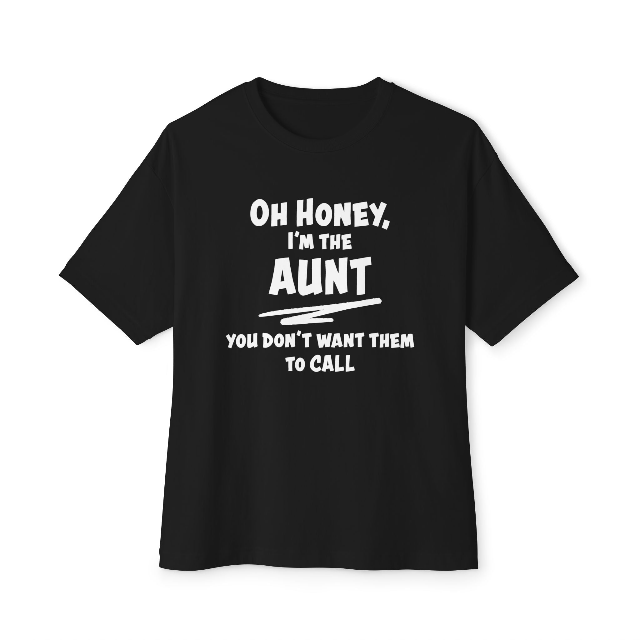 Aunt T-Shirt - Oh Honey, I'm The Aunt | T-Shirt by atgodanddesigns