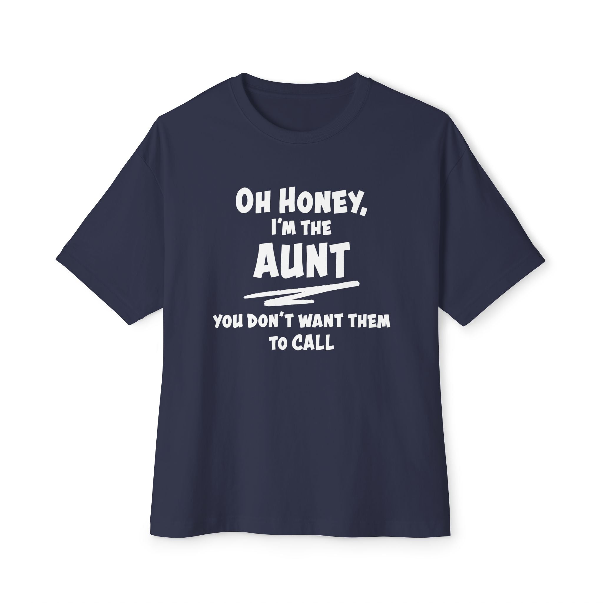 Aunt T-Shirt - Oh Honey, I'm The Aunt | T-Shirt by atgodanddesigns