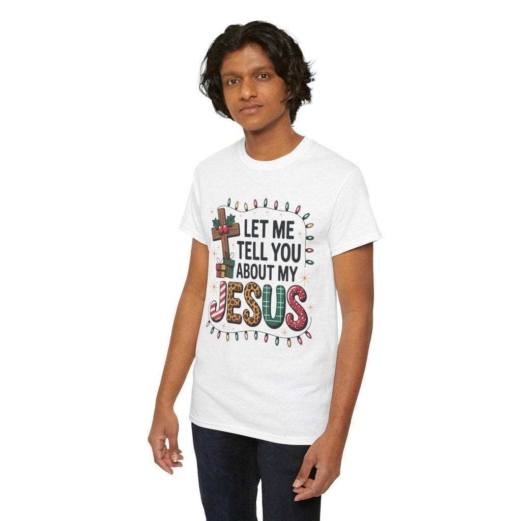 Christmas Faith Unisex Adult & Teen T-Shirt - Let Me Tell You About My Jesus | T-Shirt by atgodanddesigns