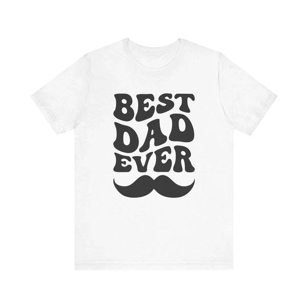 Dad Graphic T-Shirt - " Best Dad Ever" | T-Shirt by atgodanddesigns