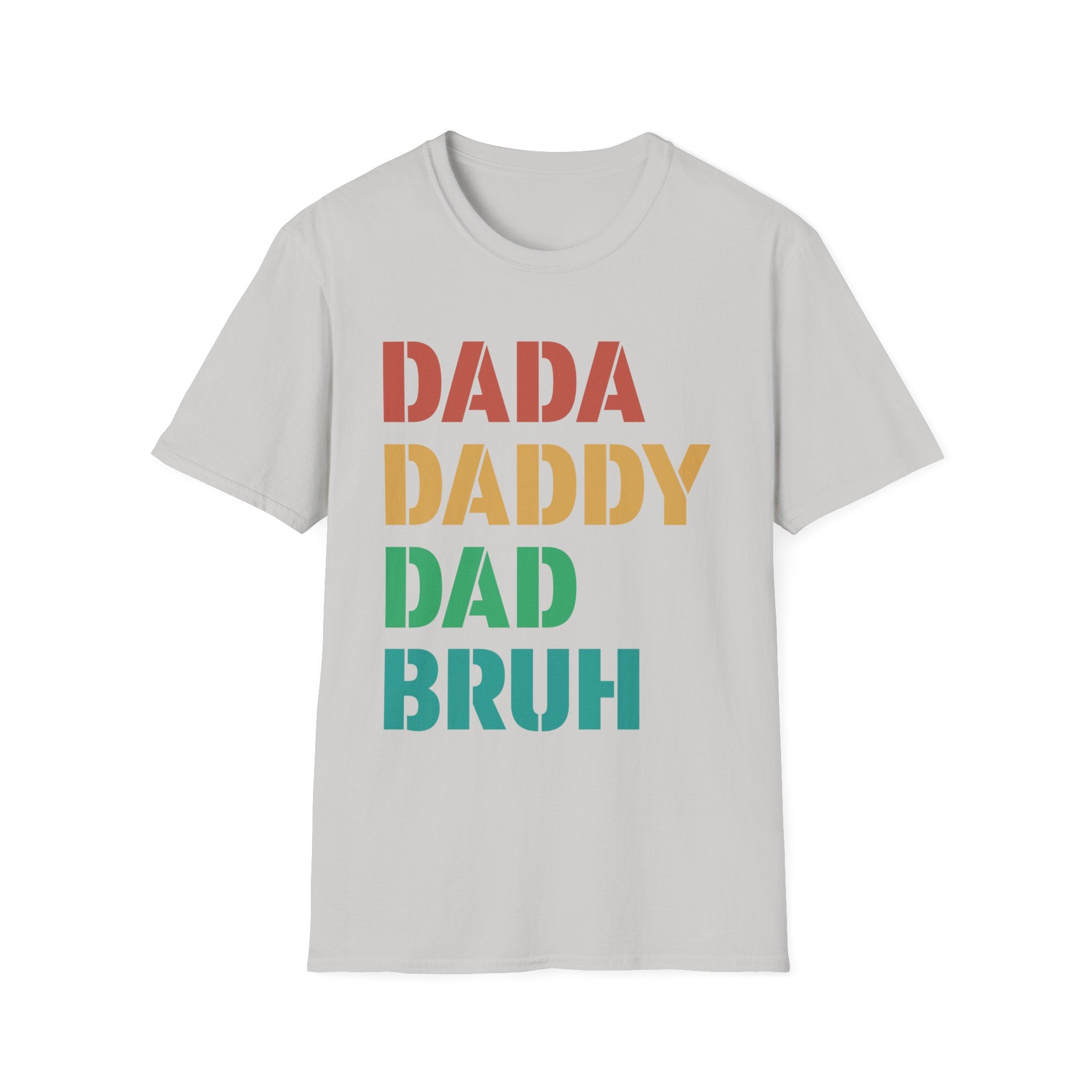 Dad Graphic T-Shirt - " Dadda,daddy, Bruh | T-Shirt by atgodanddesigns