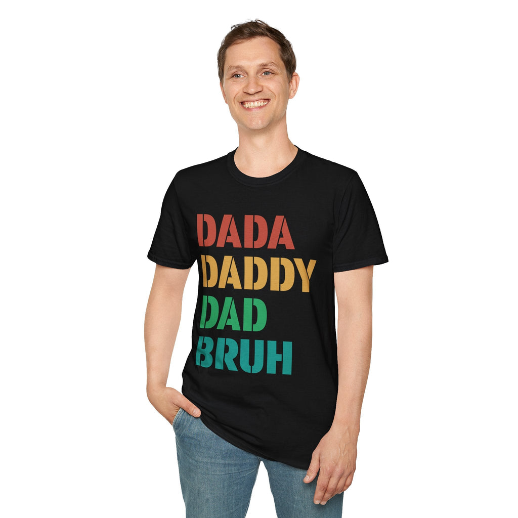 Dad Graphic T-Shirt - " Dadda,daddy, Bruh | T-Shirt by atgodanddesigns