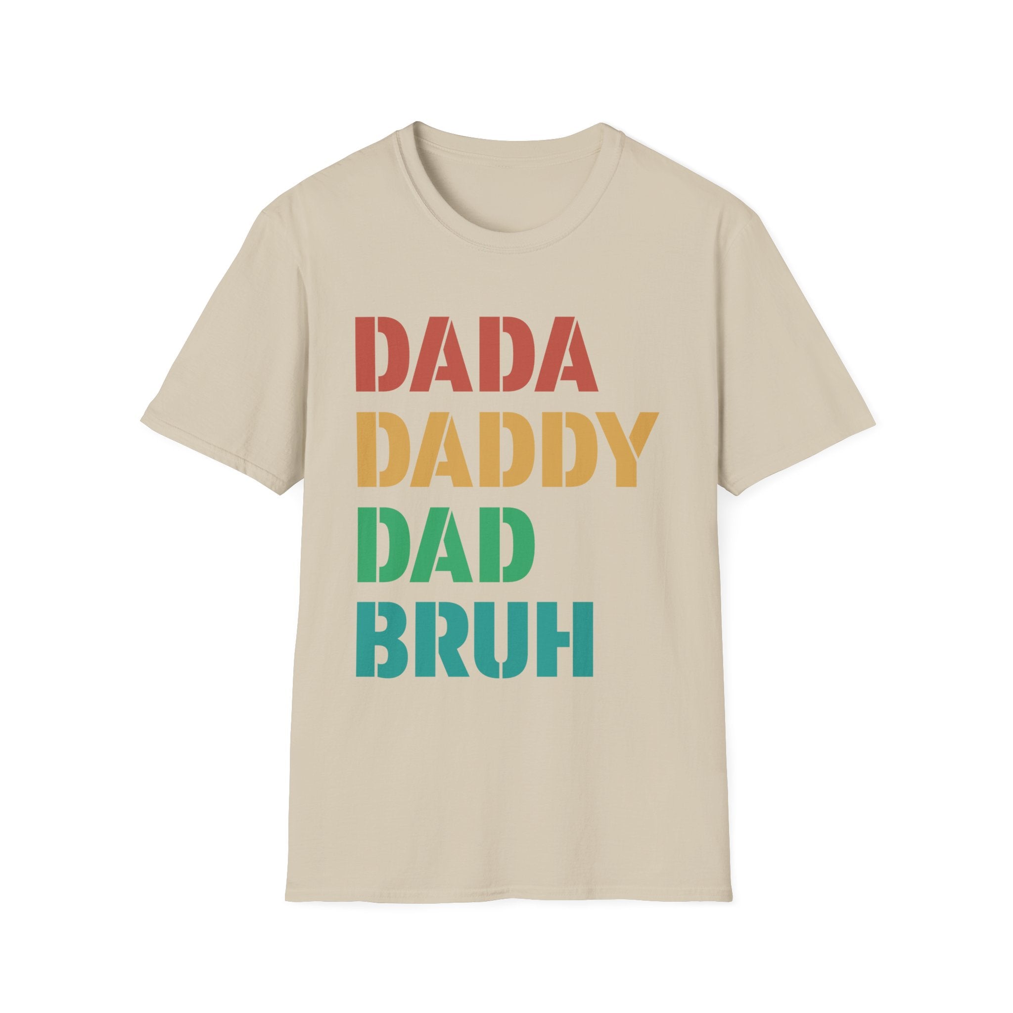 Dad Graphic T-Shirt - " Dadda,daddy, Bruh | T-Shirt by atgodanddesigns