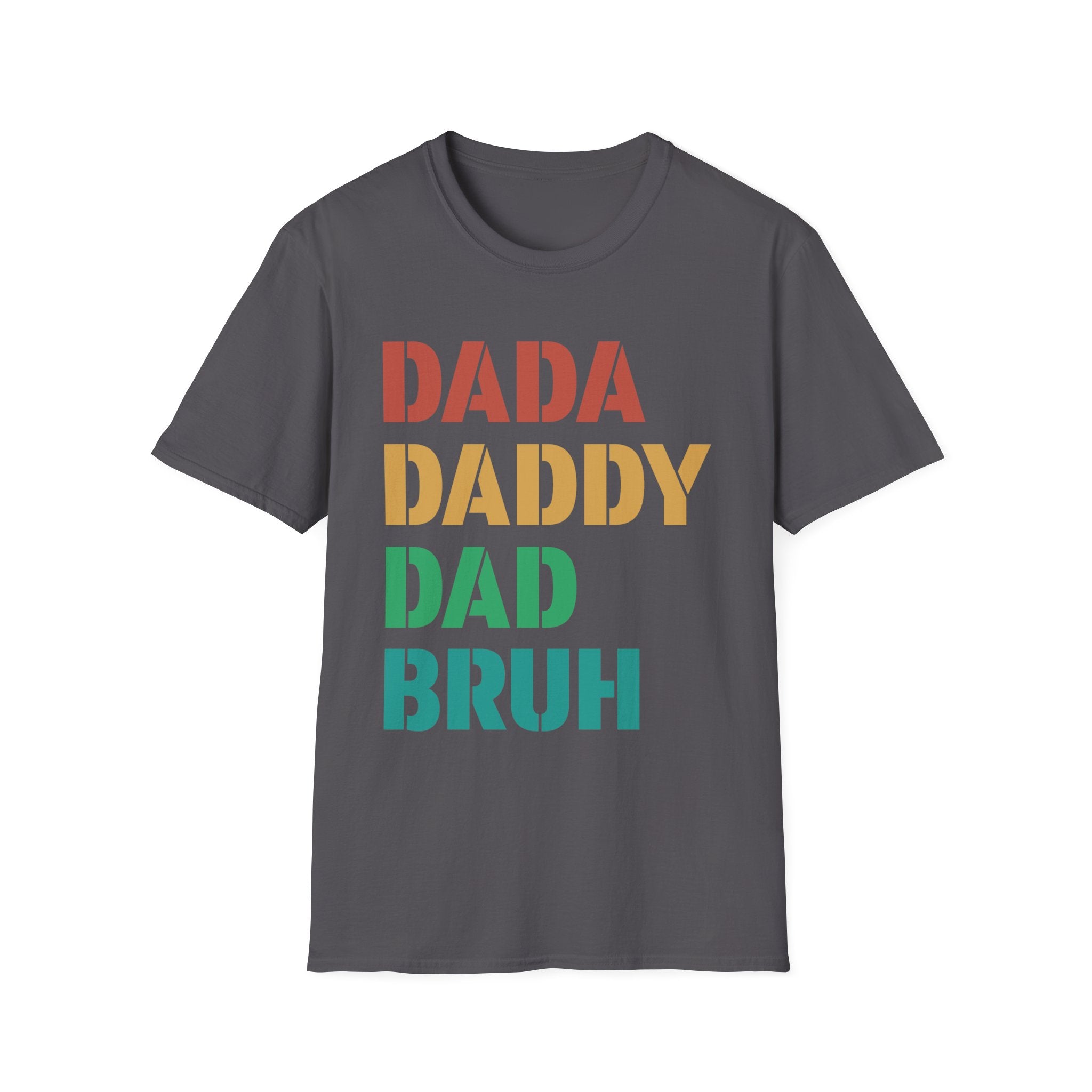 Dad Graphic T-Shirt - " Dadda,daddy, Bruh | T-Shirt by atgodanddesigns