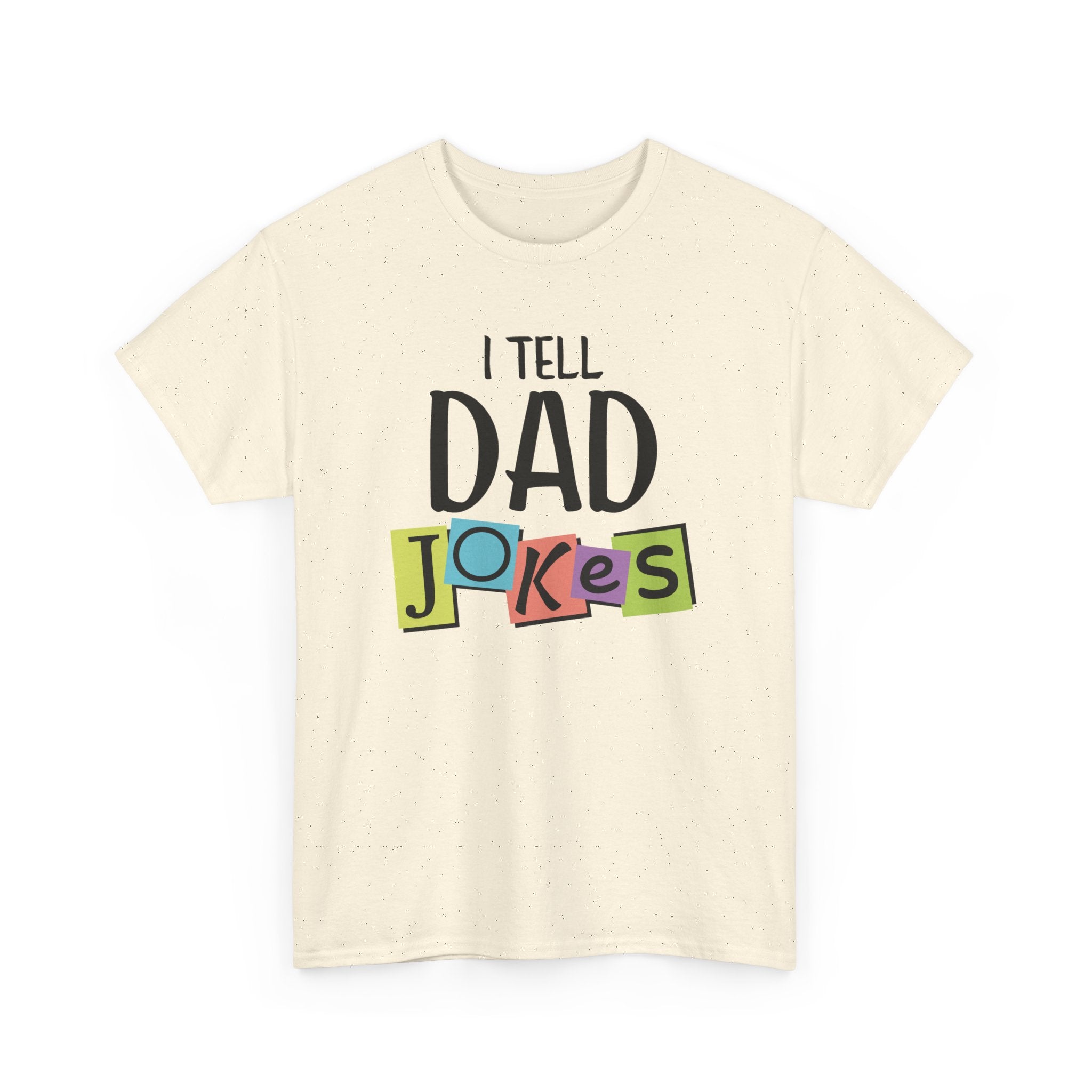 Dad Graphic T-Shirt - I Tell Dad Jokes | T-Shirt by atgodanddesigns