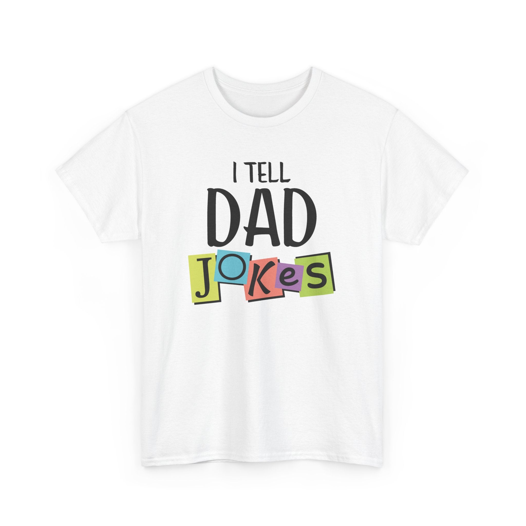 Dad Graphic T-Shirt - I Tell Dad Jokes | T-Shirt by atgodanddesigns