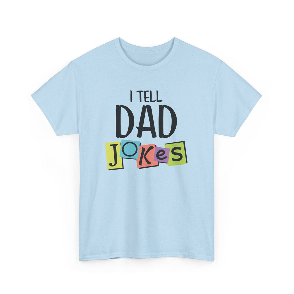 Dad Graphic T-Shirt - I Tell Dad Jokes | T-Shirt by atgodanddesigns