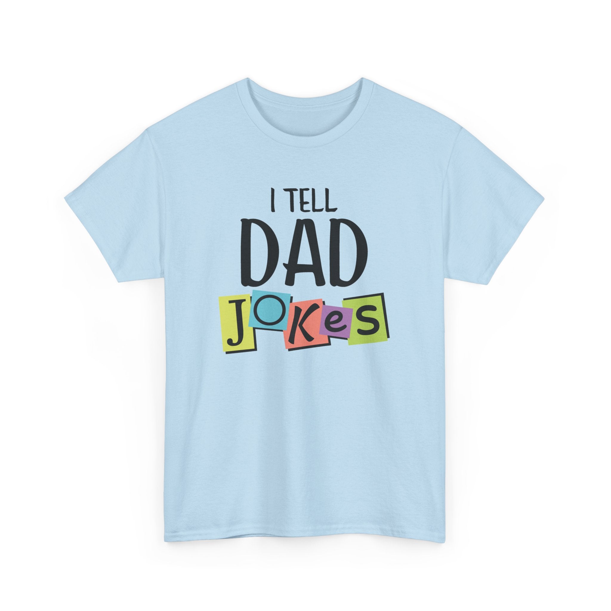 Dad Graphic T-Shirt - I Tell Dad Jokes | T-Shirt by atgodanddesigns