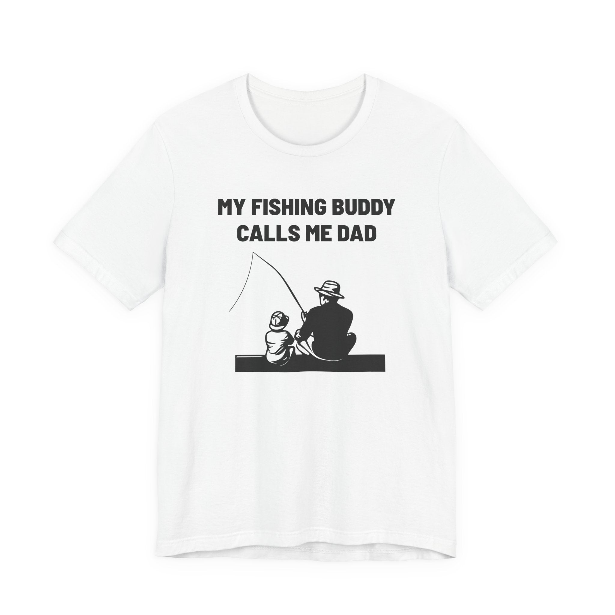 Dad Graphic T-Shirt - My Fishing Buddy Calls Me Dad | T-Shirt by atgodanddesigns