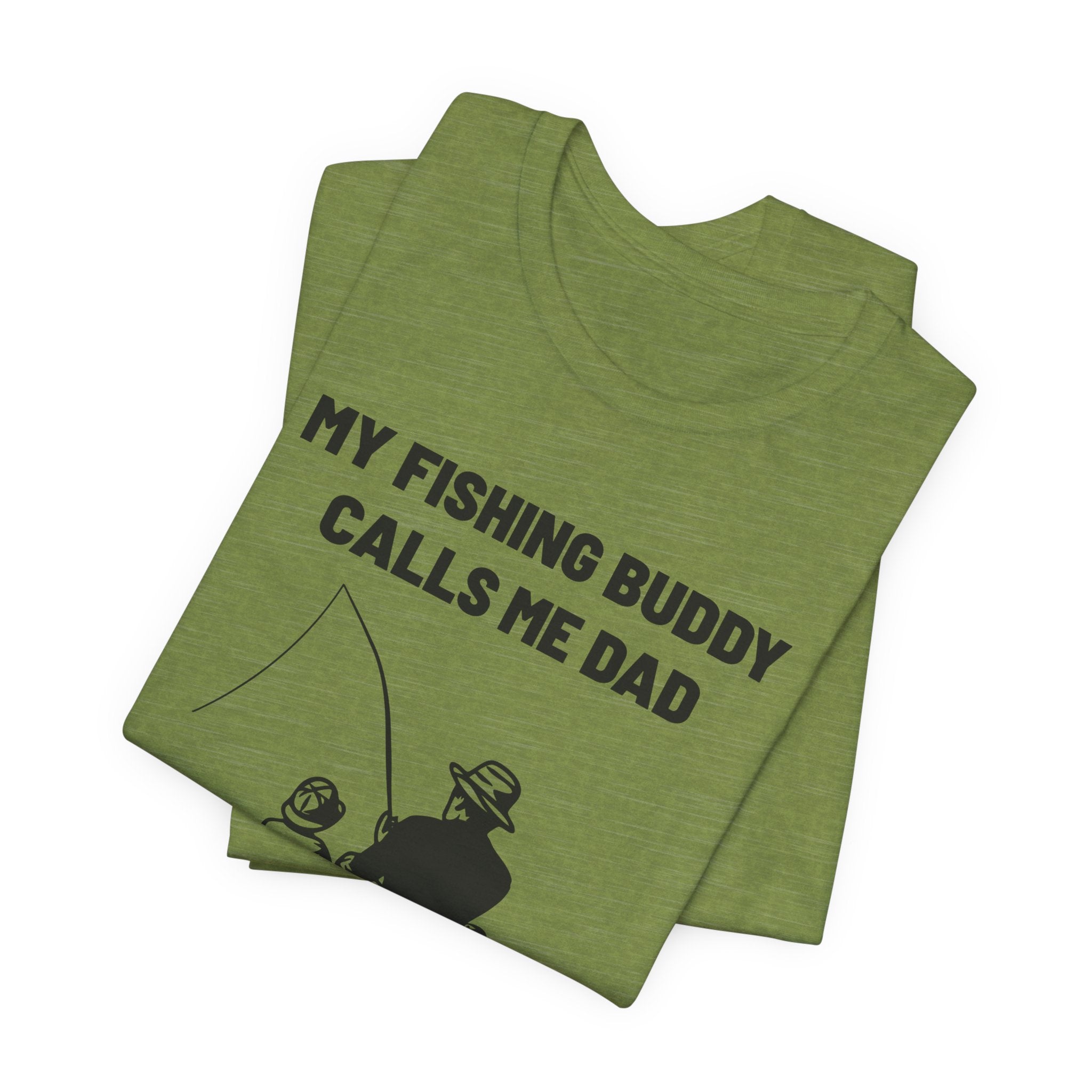 Dad Graphic T-Shirt - My Fishing Buddy Calls Me Dad | T-Shirt by atgodanddesigns