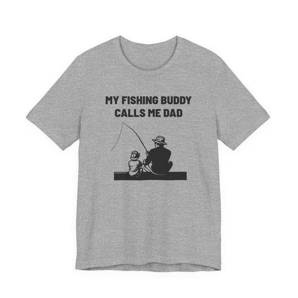Dad Graphic T-Shirt - My Fishing Buddy Calls Me Dad | T-Shirt by atgodanddesigns