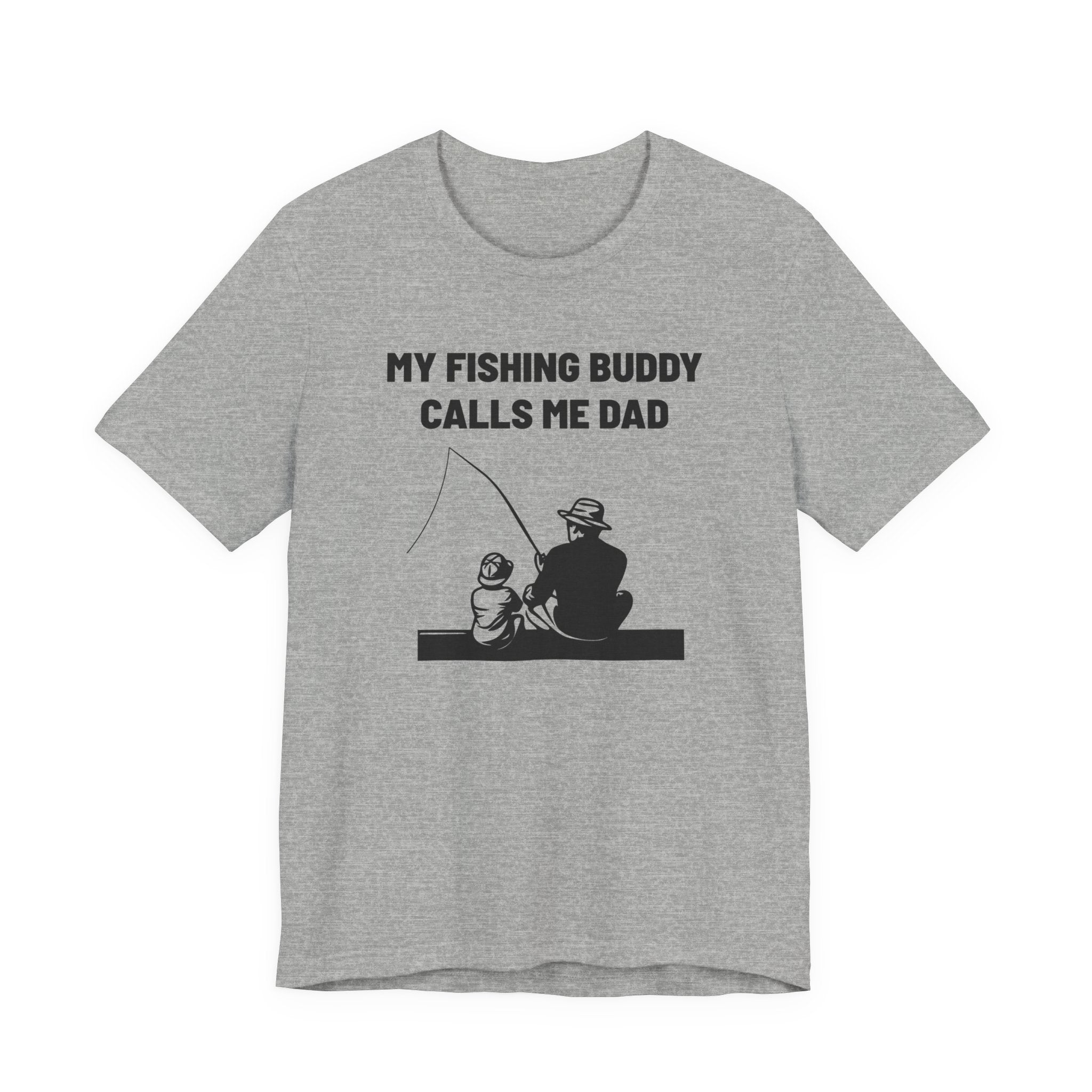 Dad Graphic T-Shirt - My Fishing Buddy Calls Me Dad | T-Shirt by atgodanddesigns