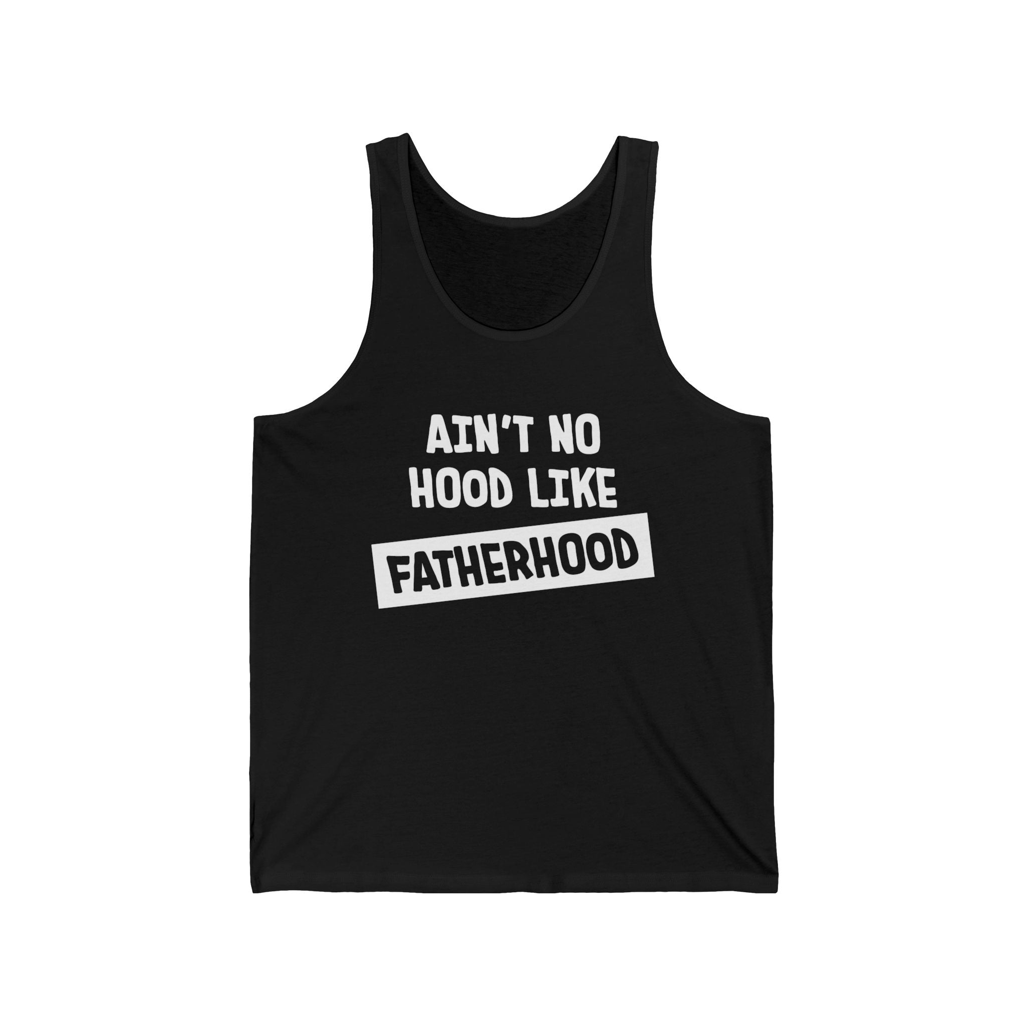 Dad Graphic Tank - Ain't No Hood Like Fatherhood | Tank Top by atgodanddesigns