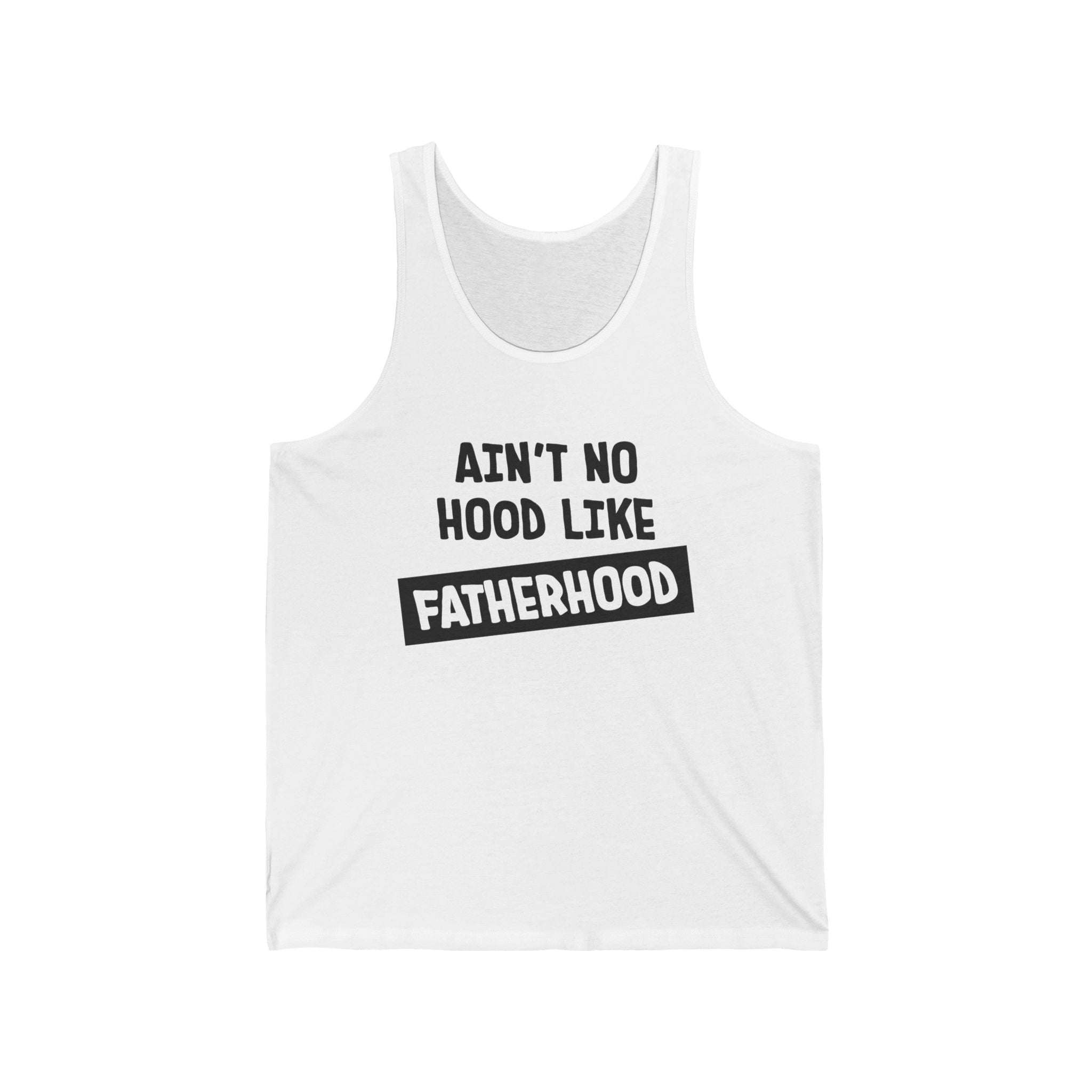 Dad Graphic Tank - Ain't No Hood Like Fatherhood | Tank Top by atgodanddesigns