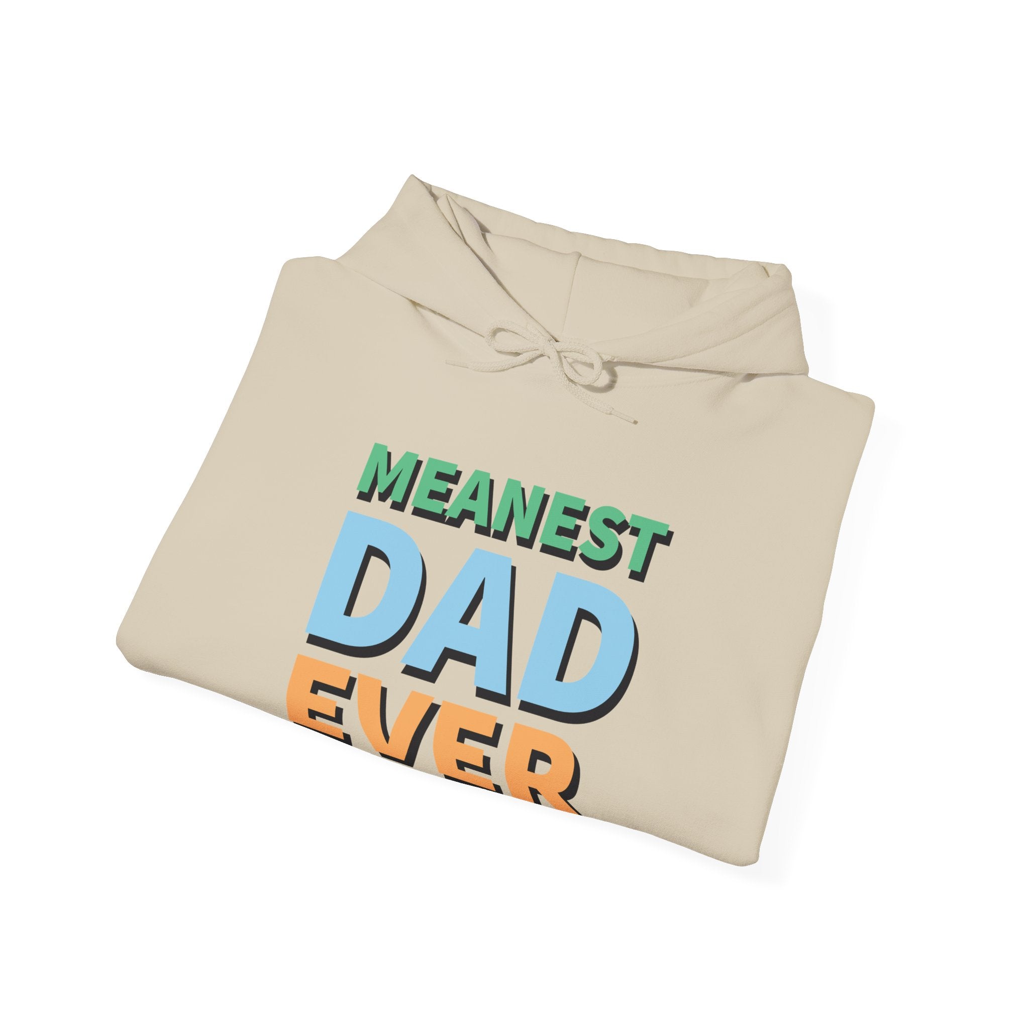 Dad Hooded Sweatshirt - Meanest Dad Ever | Hoodie by atgodanddesigns